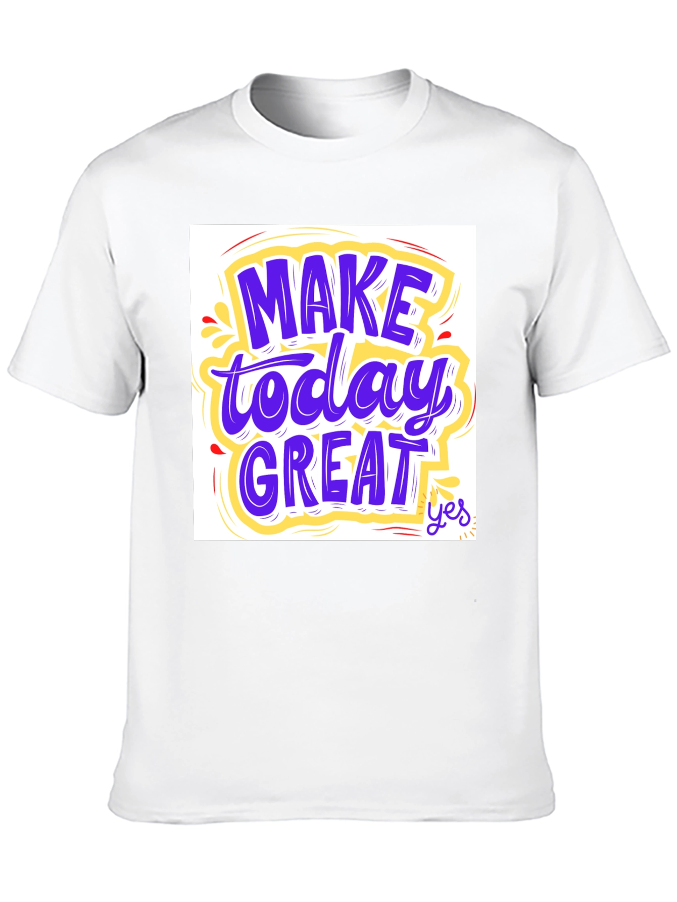 Motivational Graphic Tee: Make Today Great!