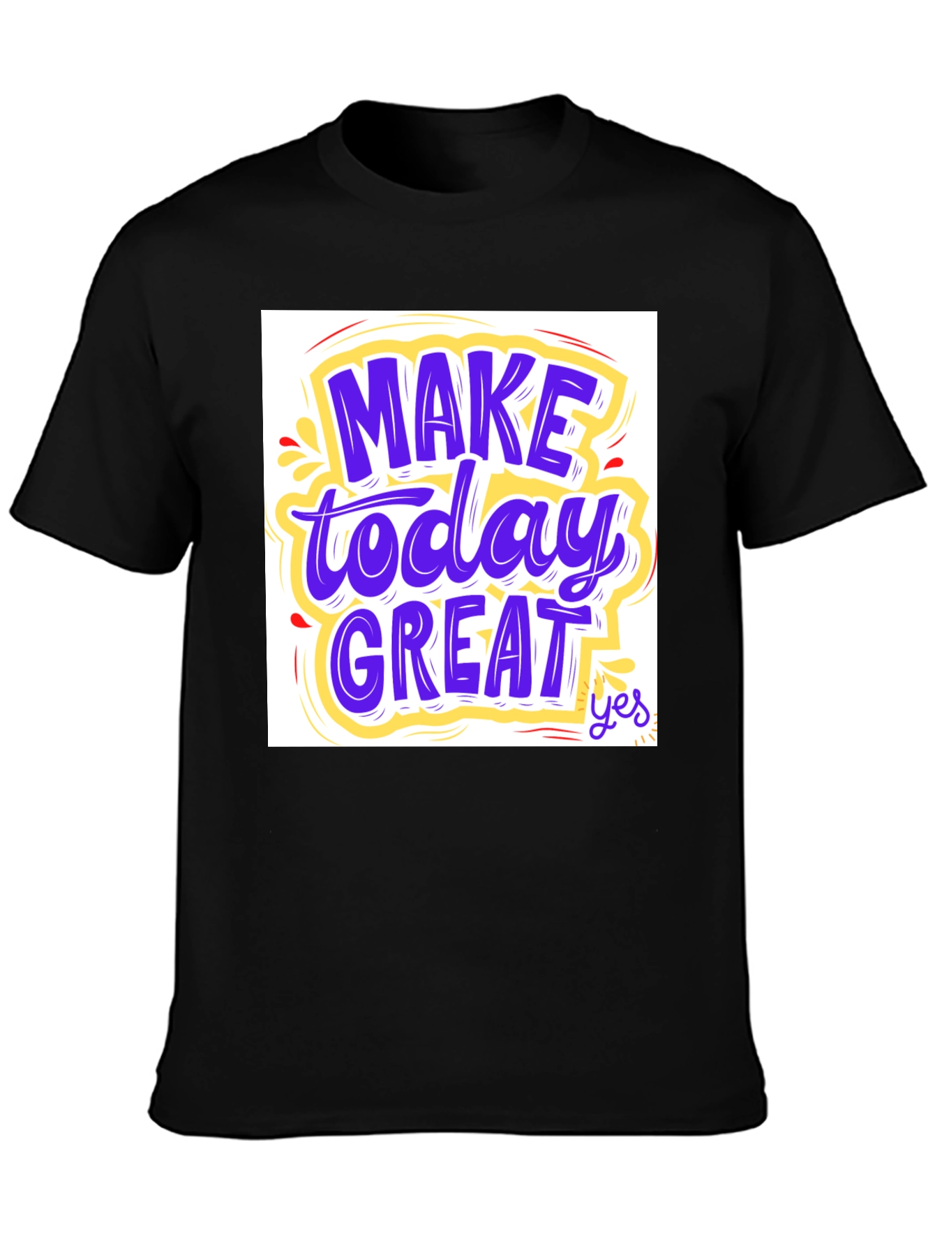 Motivational Graphic Tee: Make Today Great!