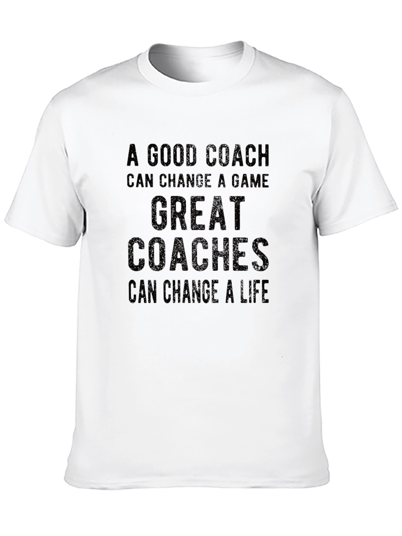 Good Coach Great Coaches T-Shirt