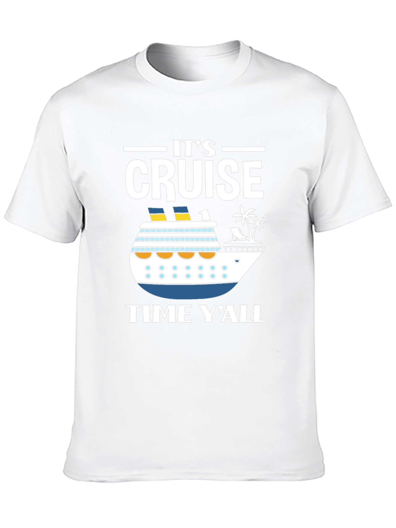 Its Cruise Time Yall T-Shirt