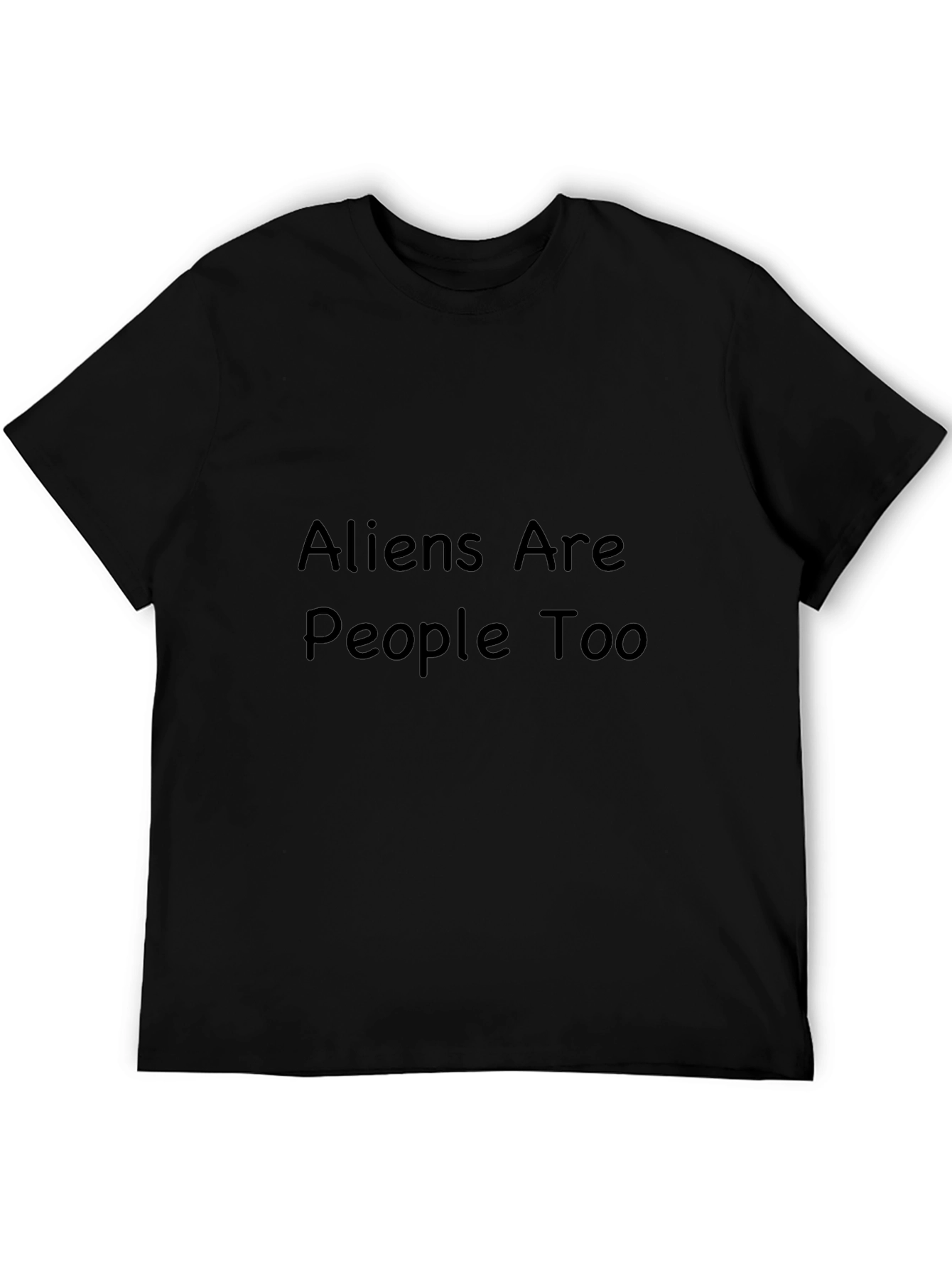 Aliens Are People Too T-Shirt - Black Crew Neck