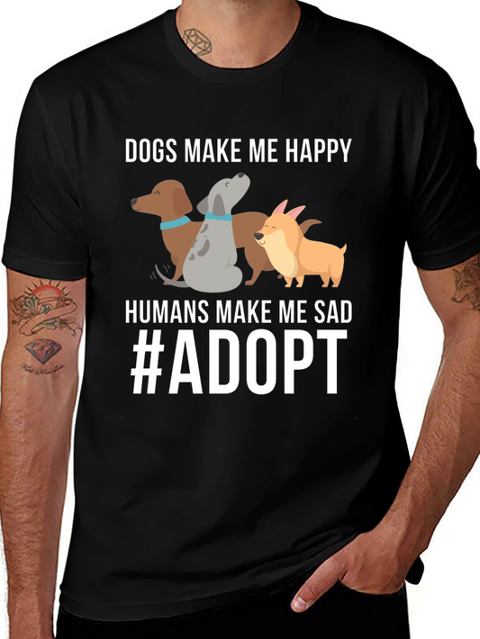 Dogs Make Me Happy T-Shirt Adopt