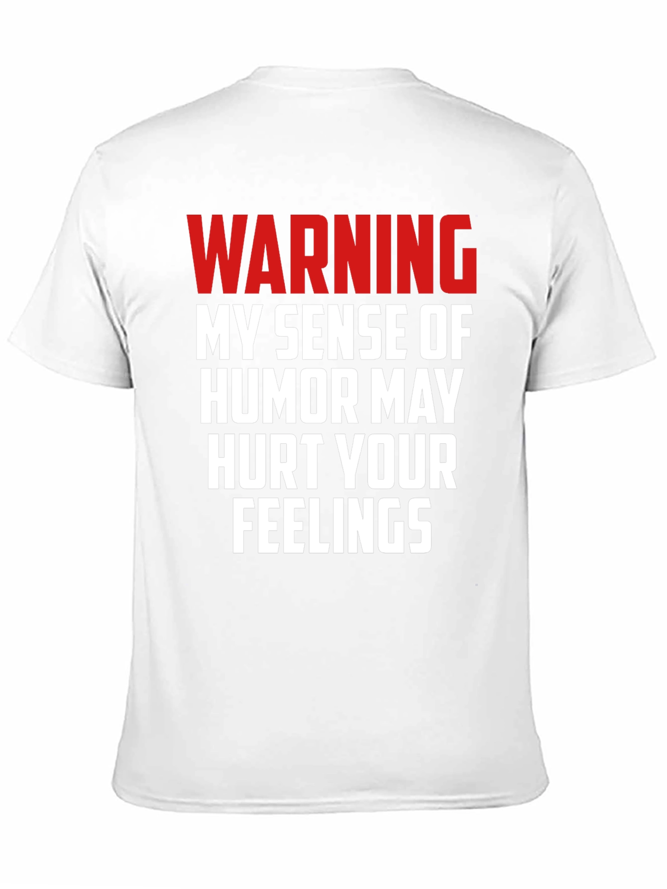 Warning: My Humor May Hurt Your Feelings T-Shirt