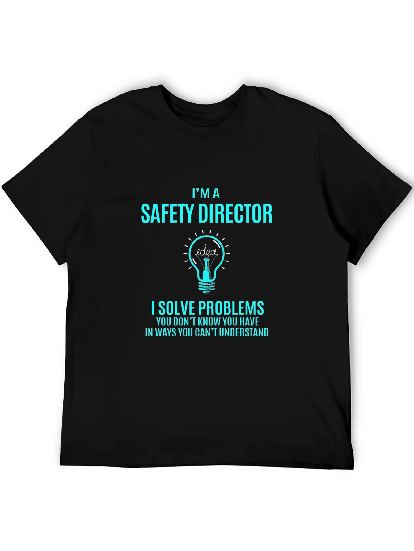 Safety Director T-Shirt - I Solve Problems