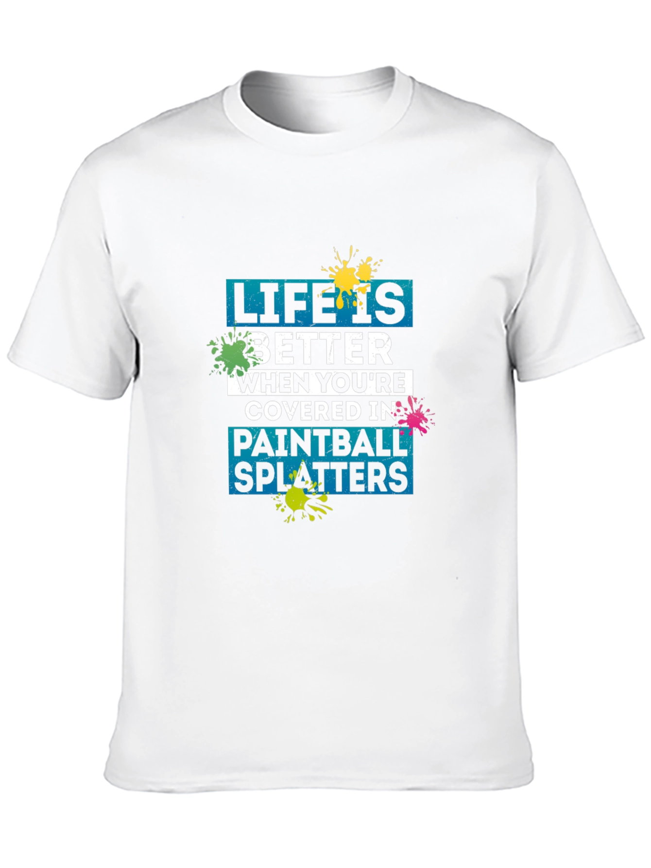 Life Is Better Paintball Splatters T-Shirt