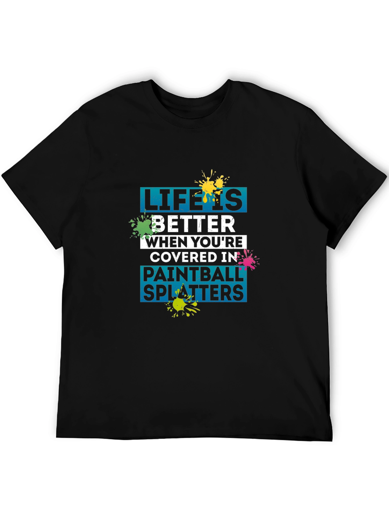 Life Is Better Paintball Splatters T-Shirt