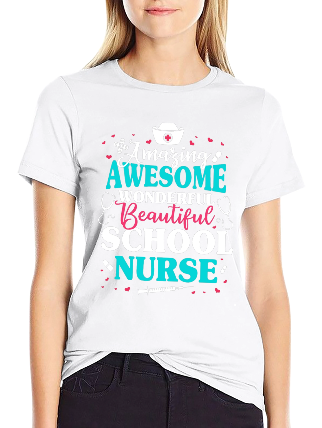 Amazing School Nurse T-Shirt - Awesome Wonderful Beautiful