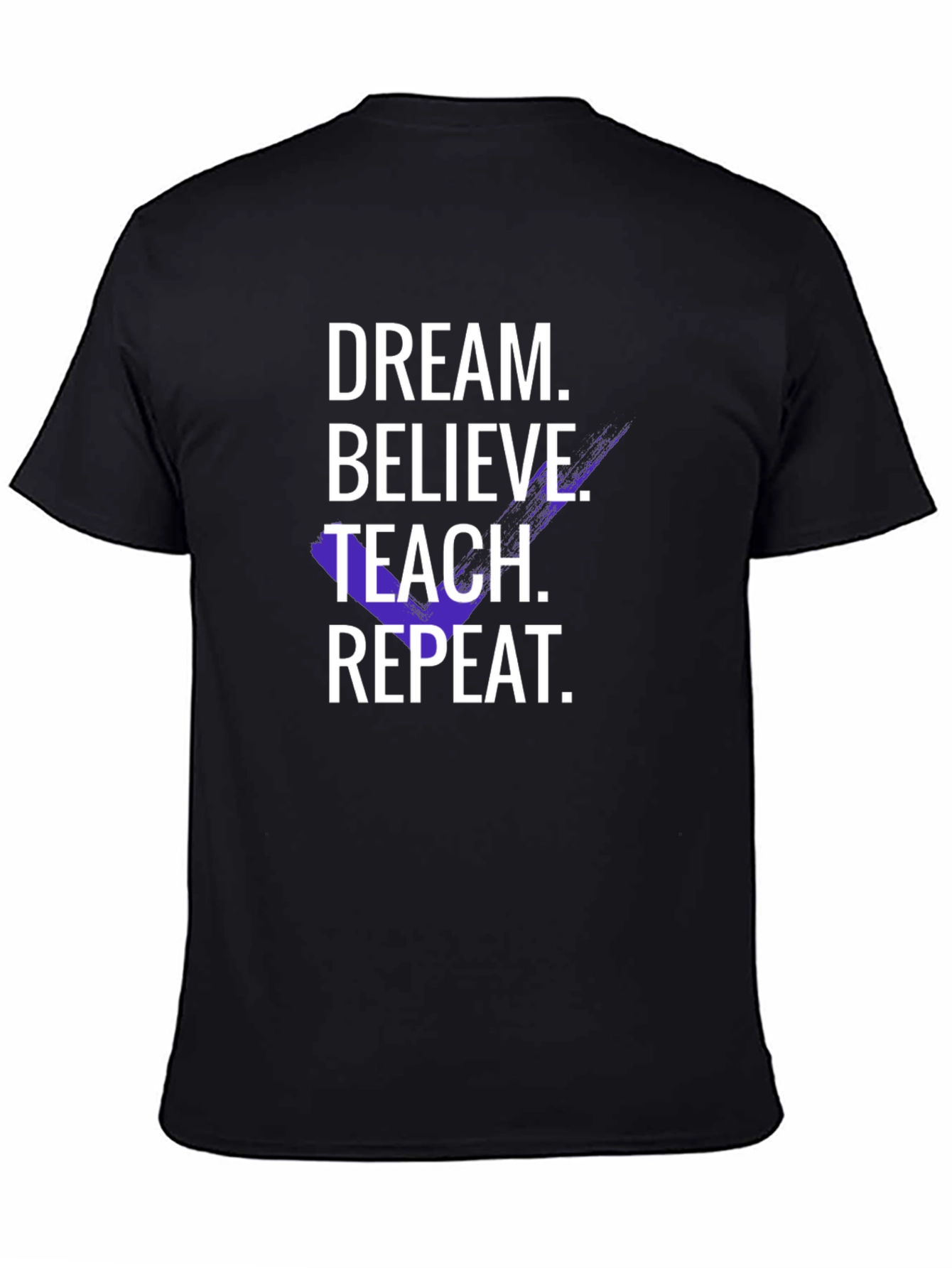 Dream Believe Teach Repeat T-Shirt
