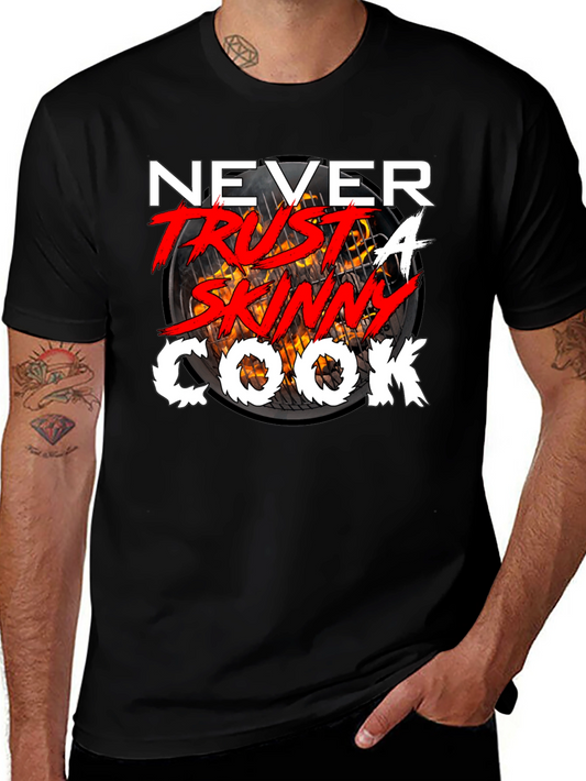 Never Trust a Skinny Cook T-Shirt
