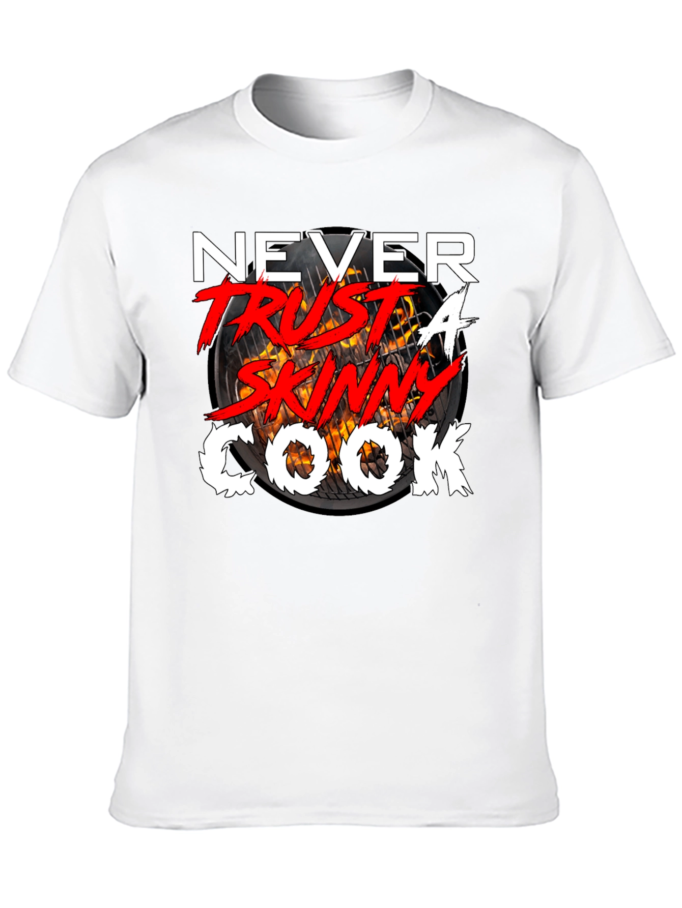 Never Trust a Skinny Cook T-Shirt
