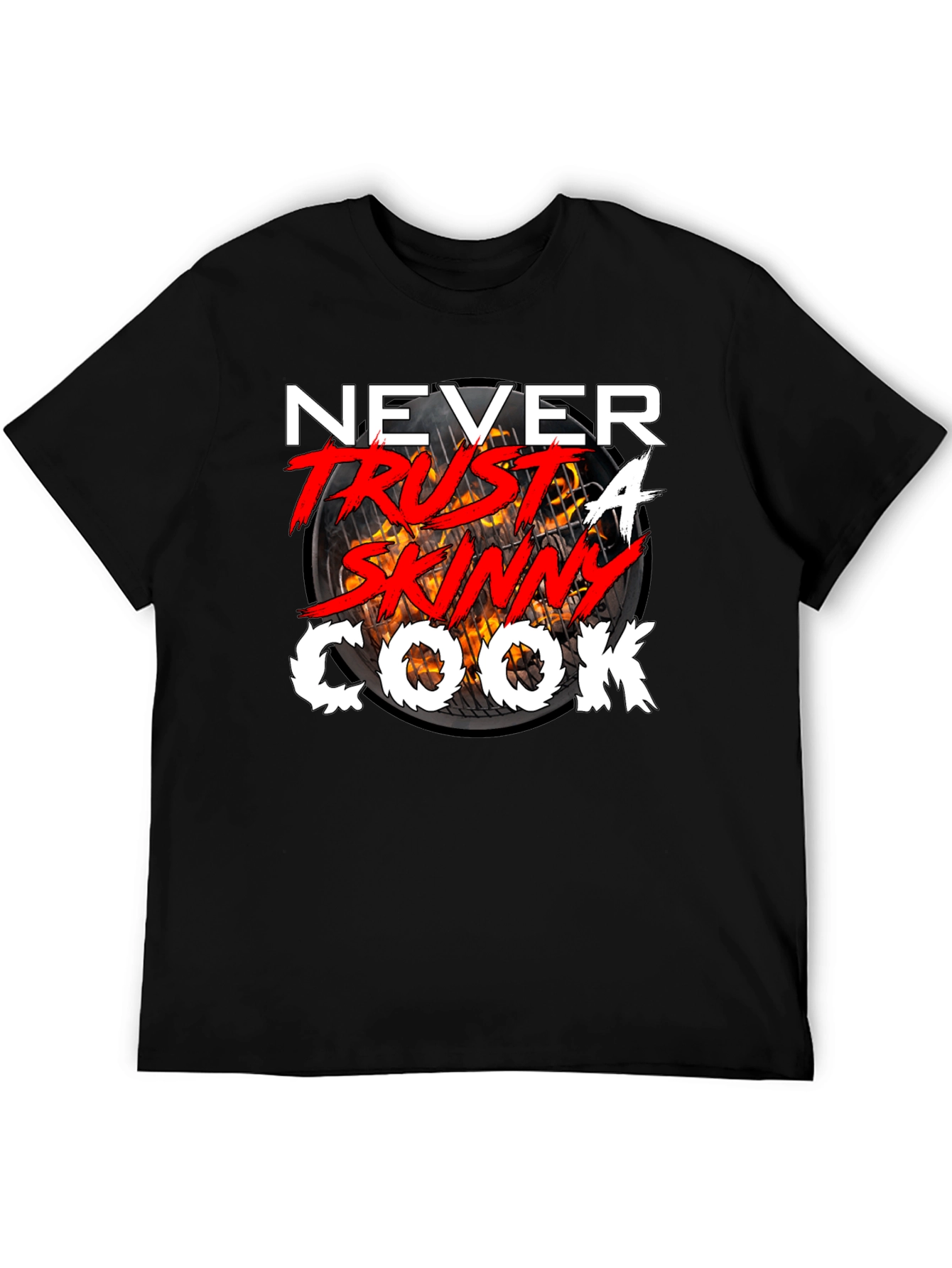 Never Trust a Skinny Cook T-Shirt
