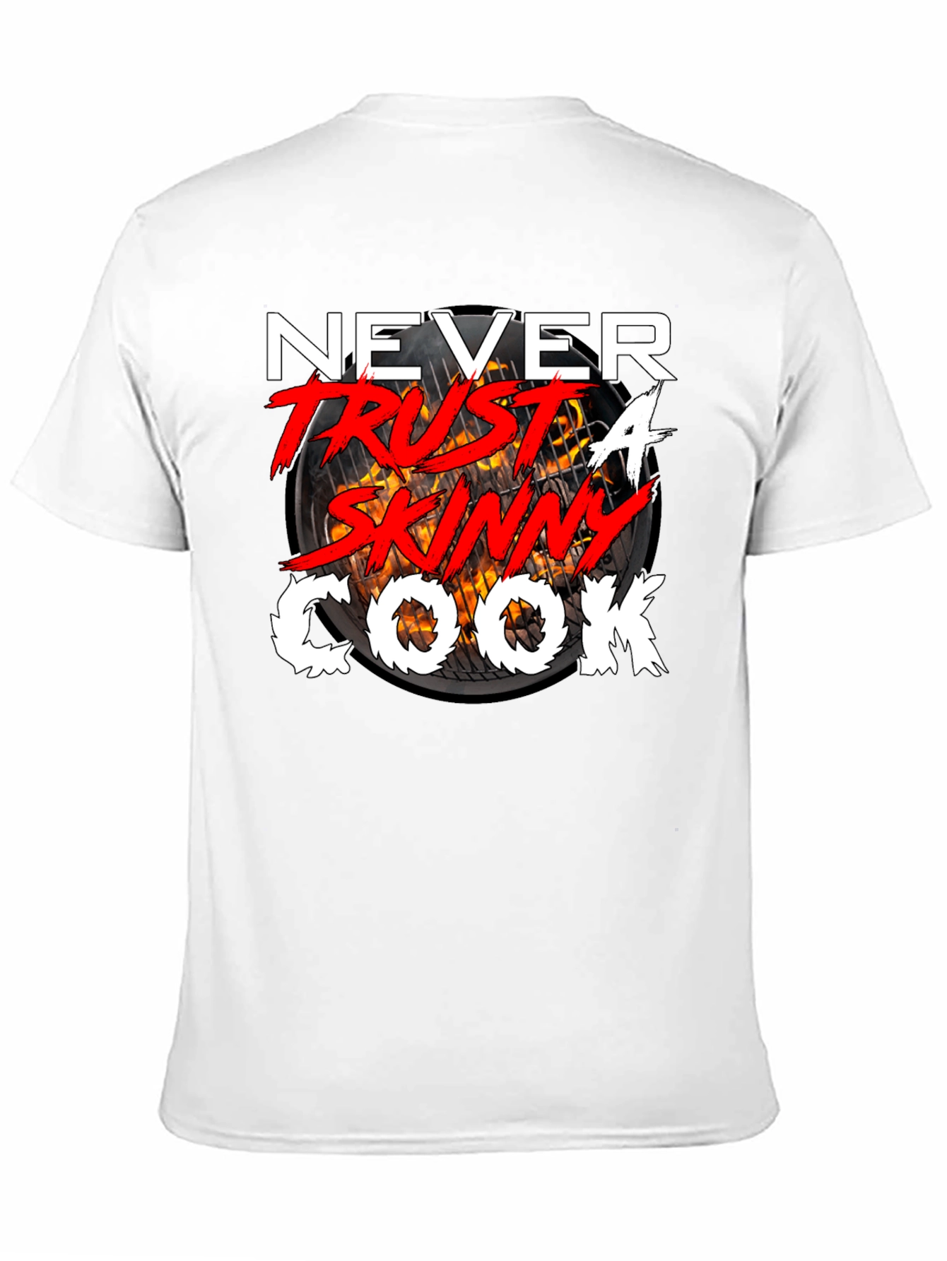 Never Trust a Skinny Cook T-Shirt