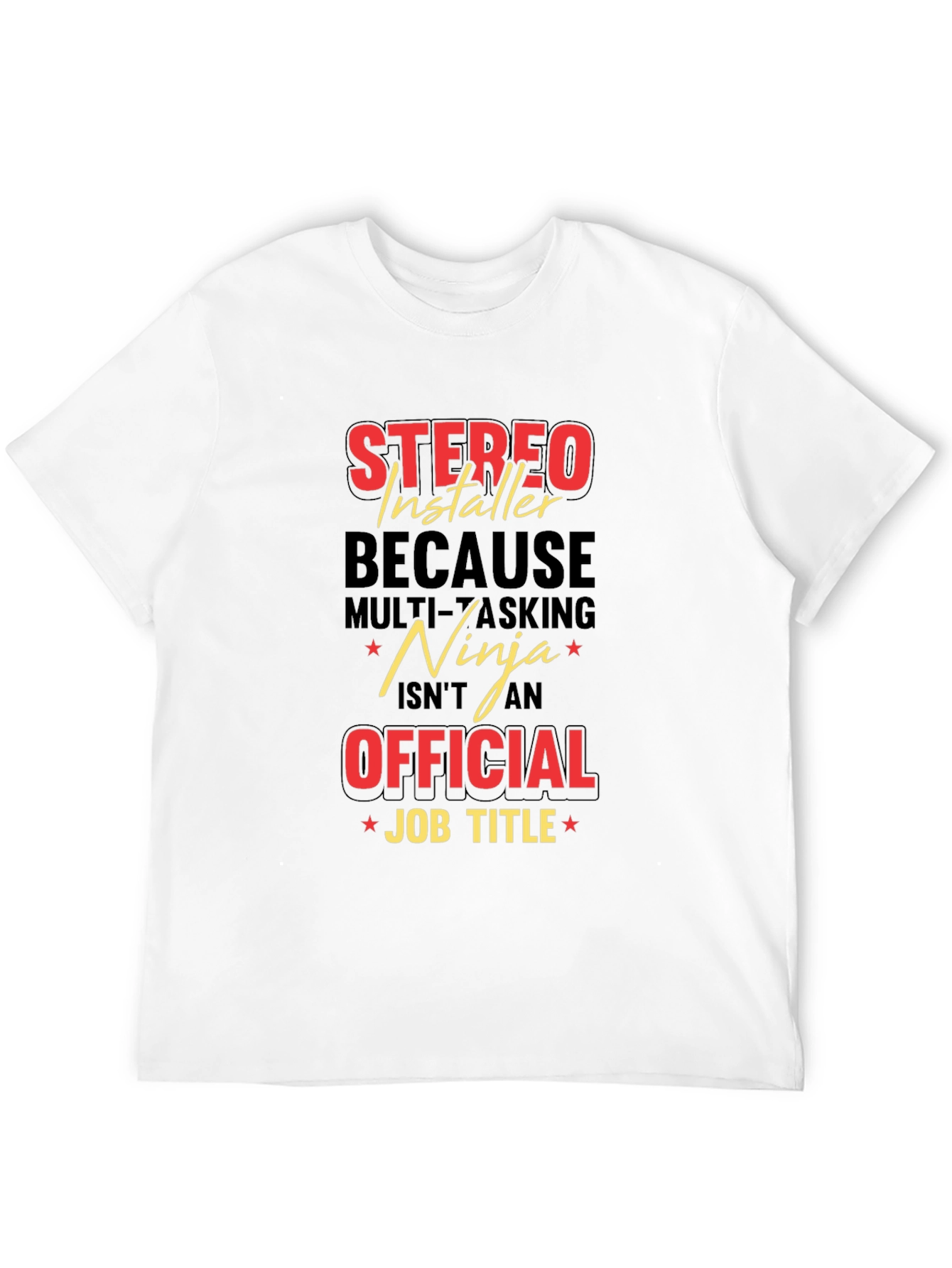 Stereo Installer Ninja Job Title Graphic T-Shirt