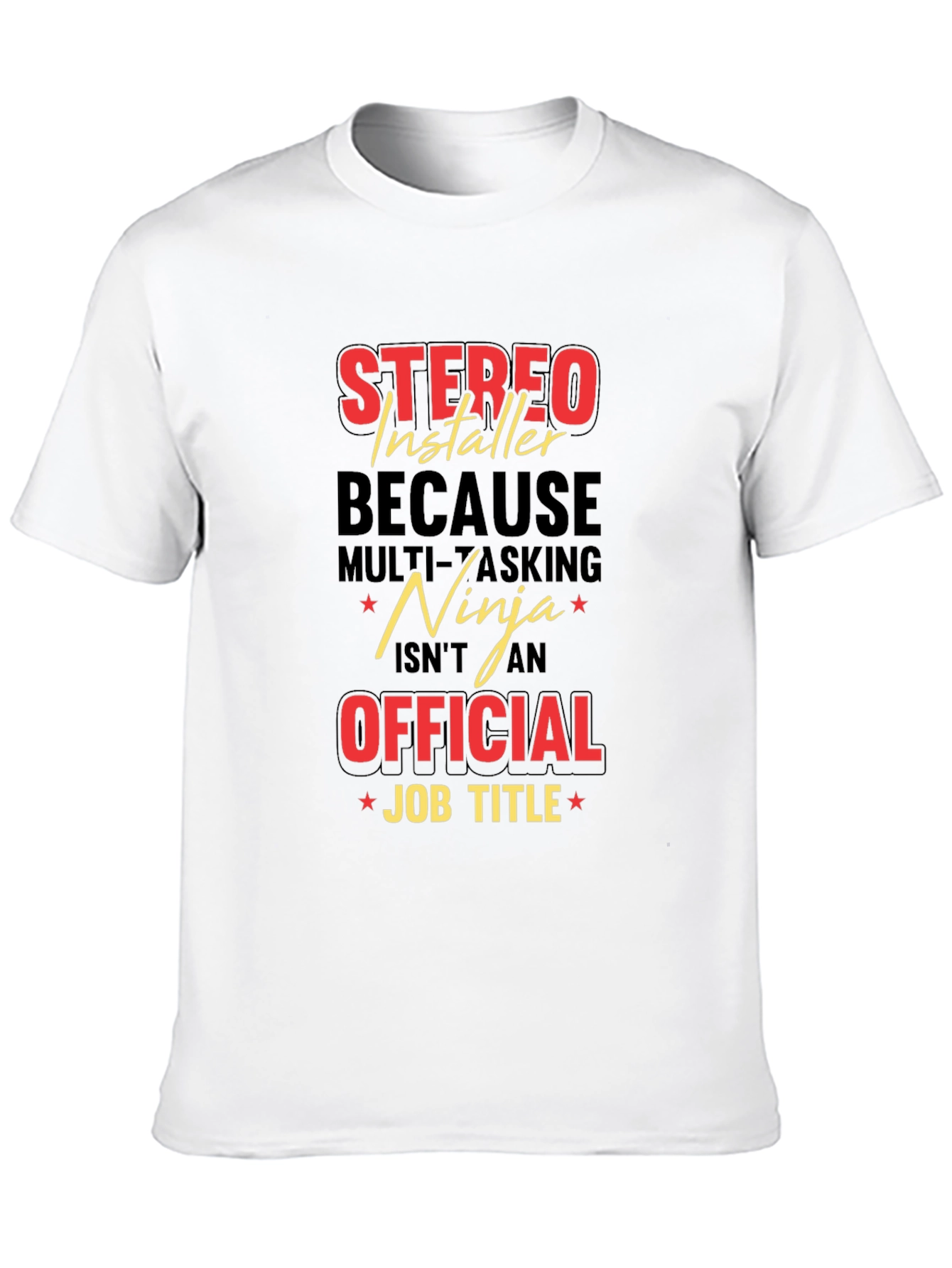 Stereo Installer Ninja Job Title Graphic T-Shirt