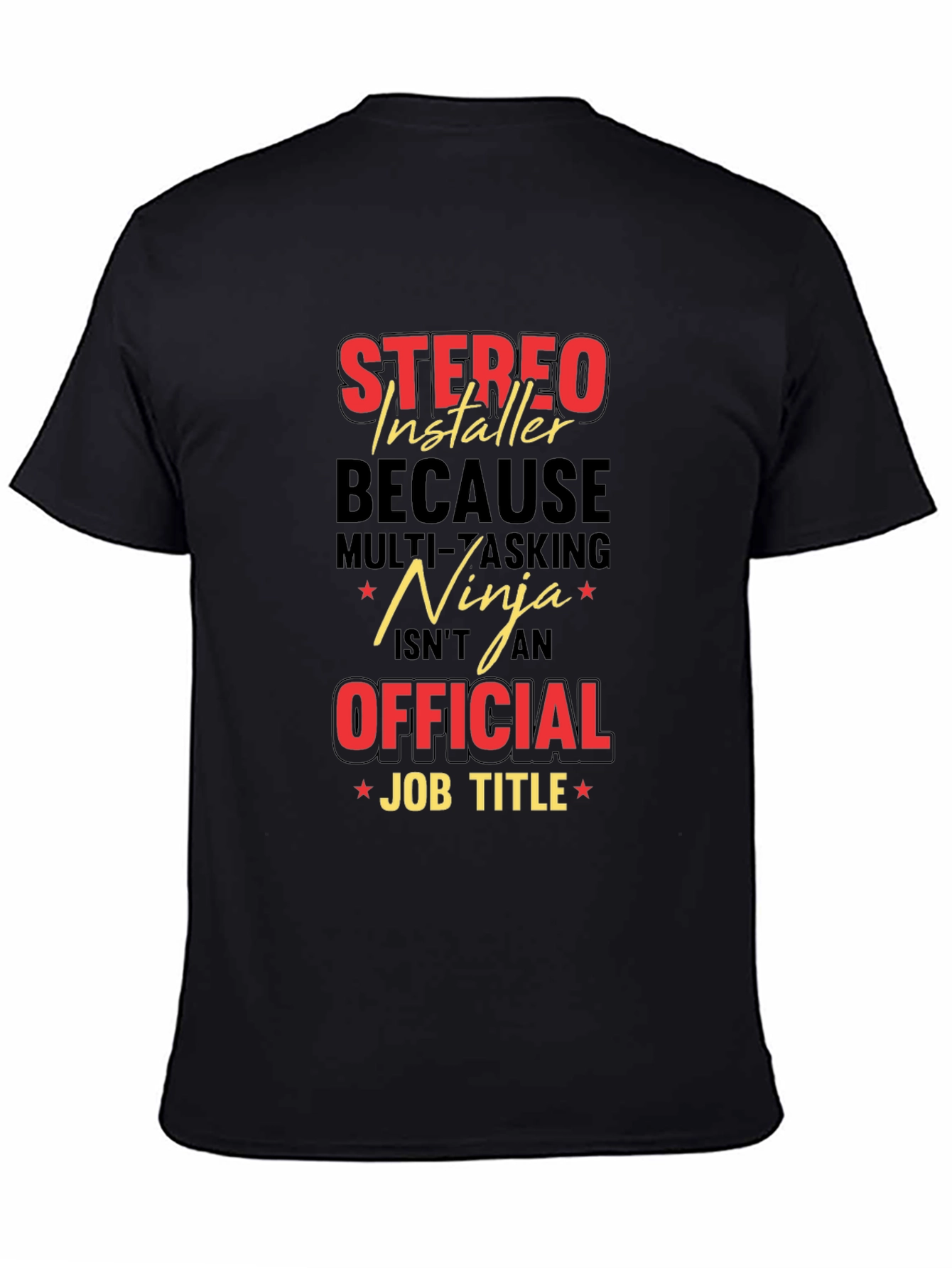 Stereo Installer Ninja Job Title Graphic T-Shirt