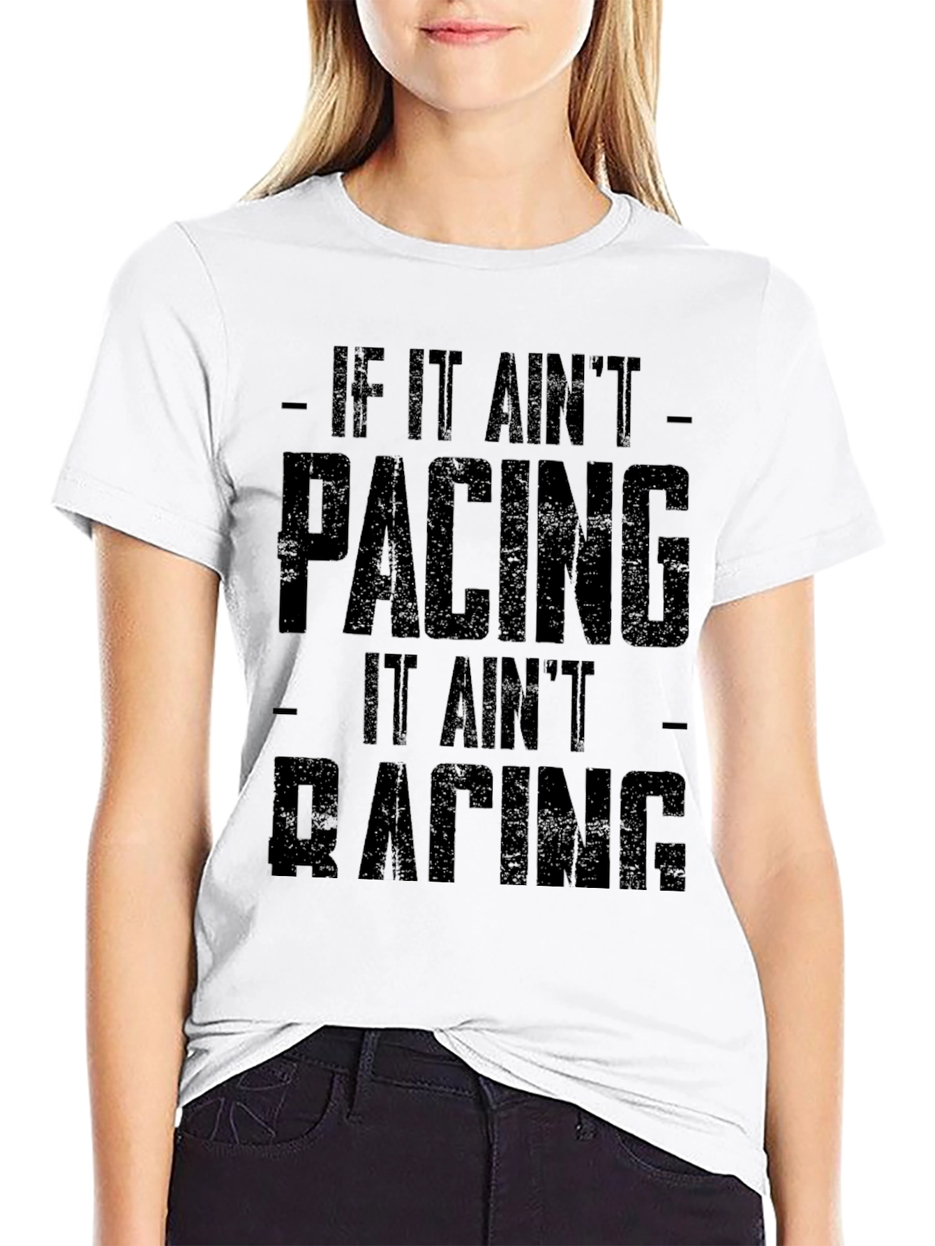 If It Aint Pacing It Aint Racing T-Shirt