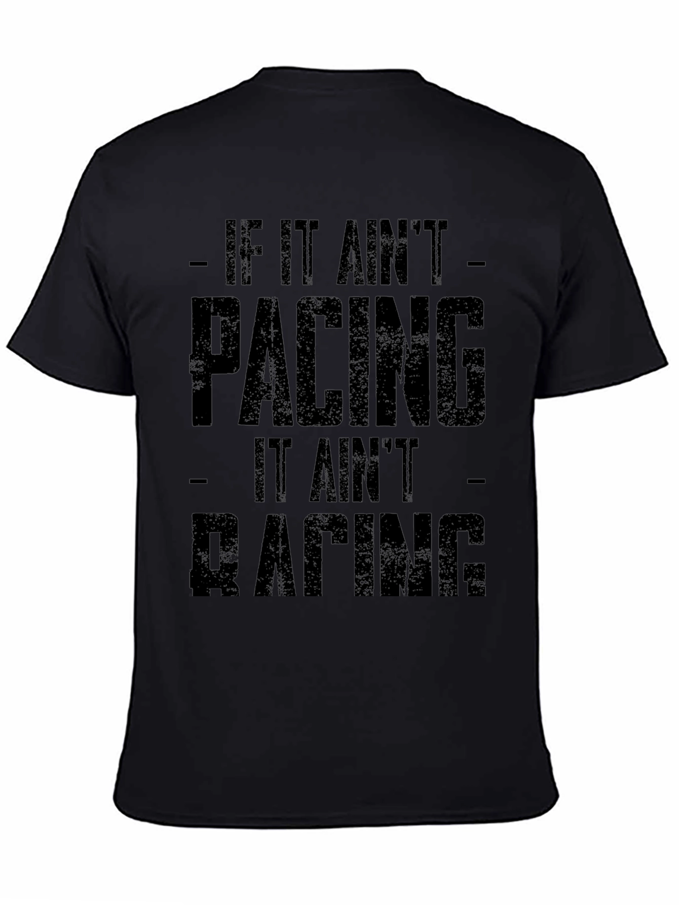 If It Aint Pacing It Aint Racing T-Shirt