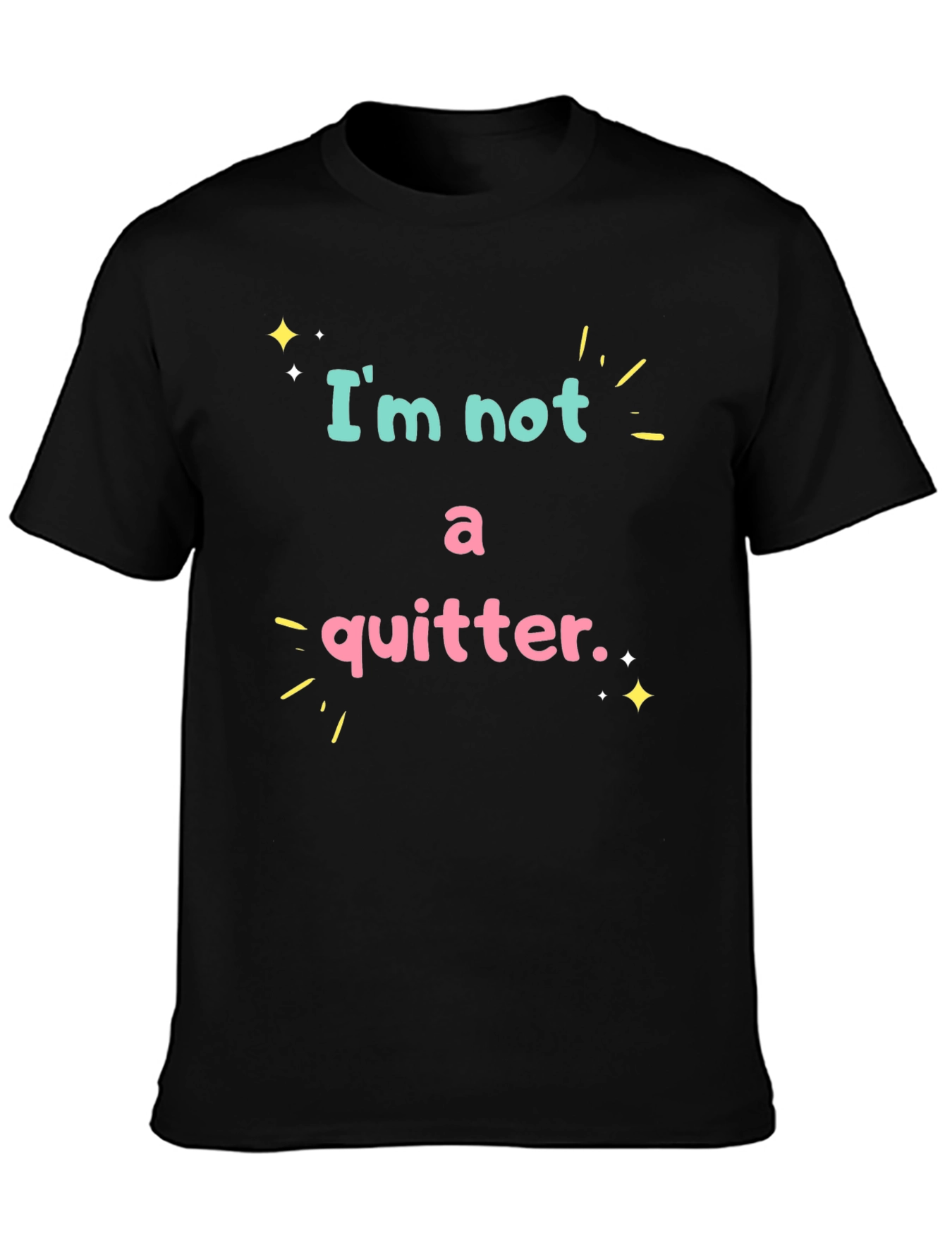 Im Not A Quitter Black Graphic T-Shirt