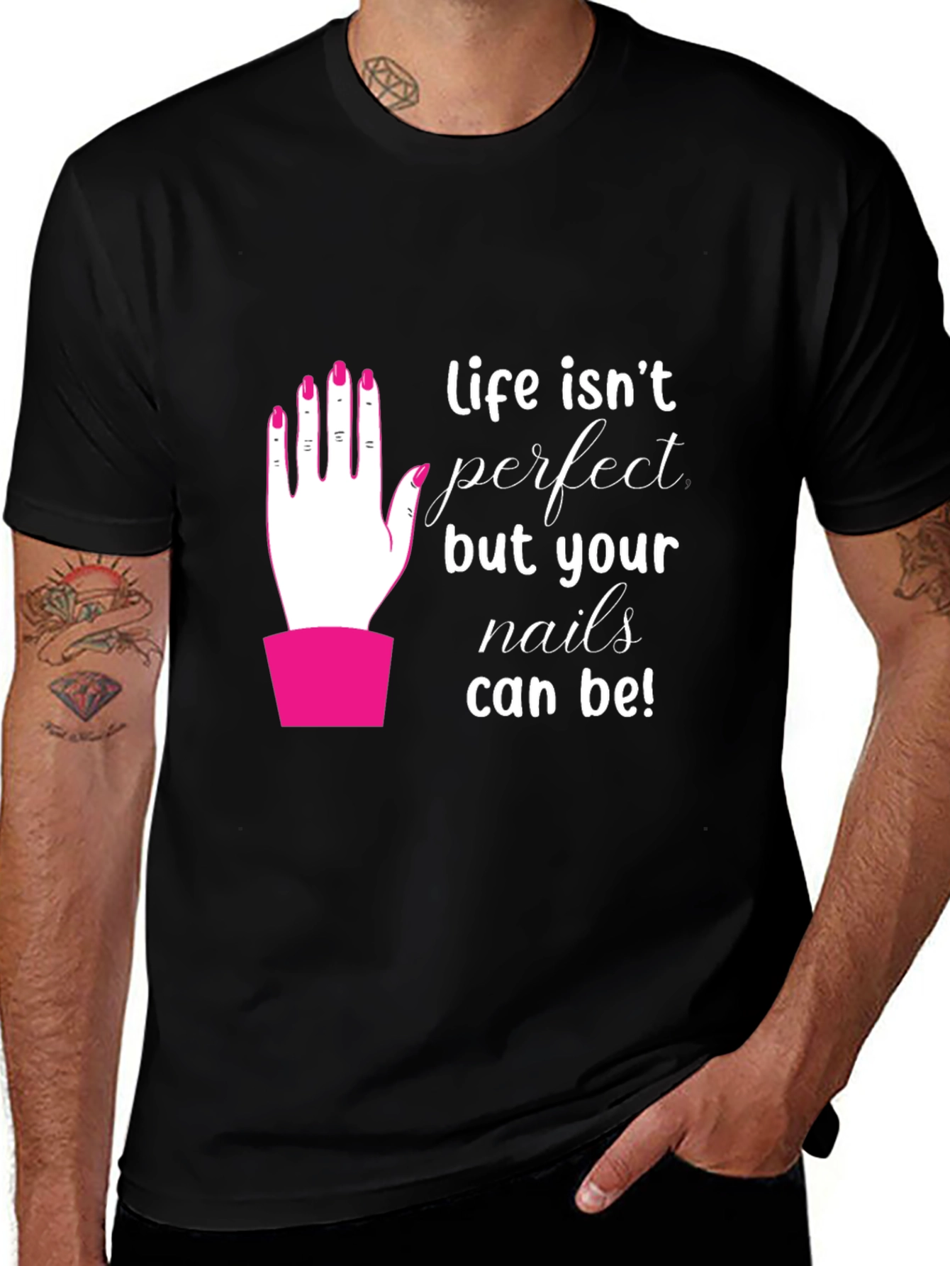 Life Isnt Perfect - Nails T-Shirt