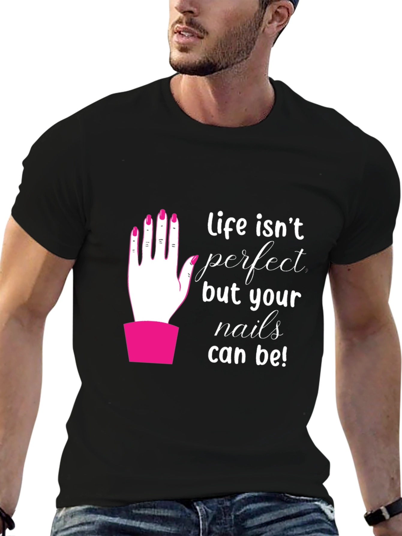 Life Isnt Perfect - Nails T-Shirt