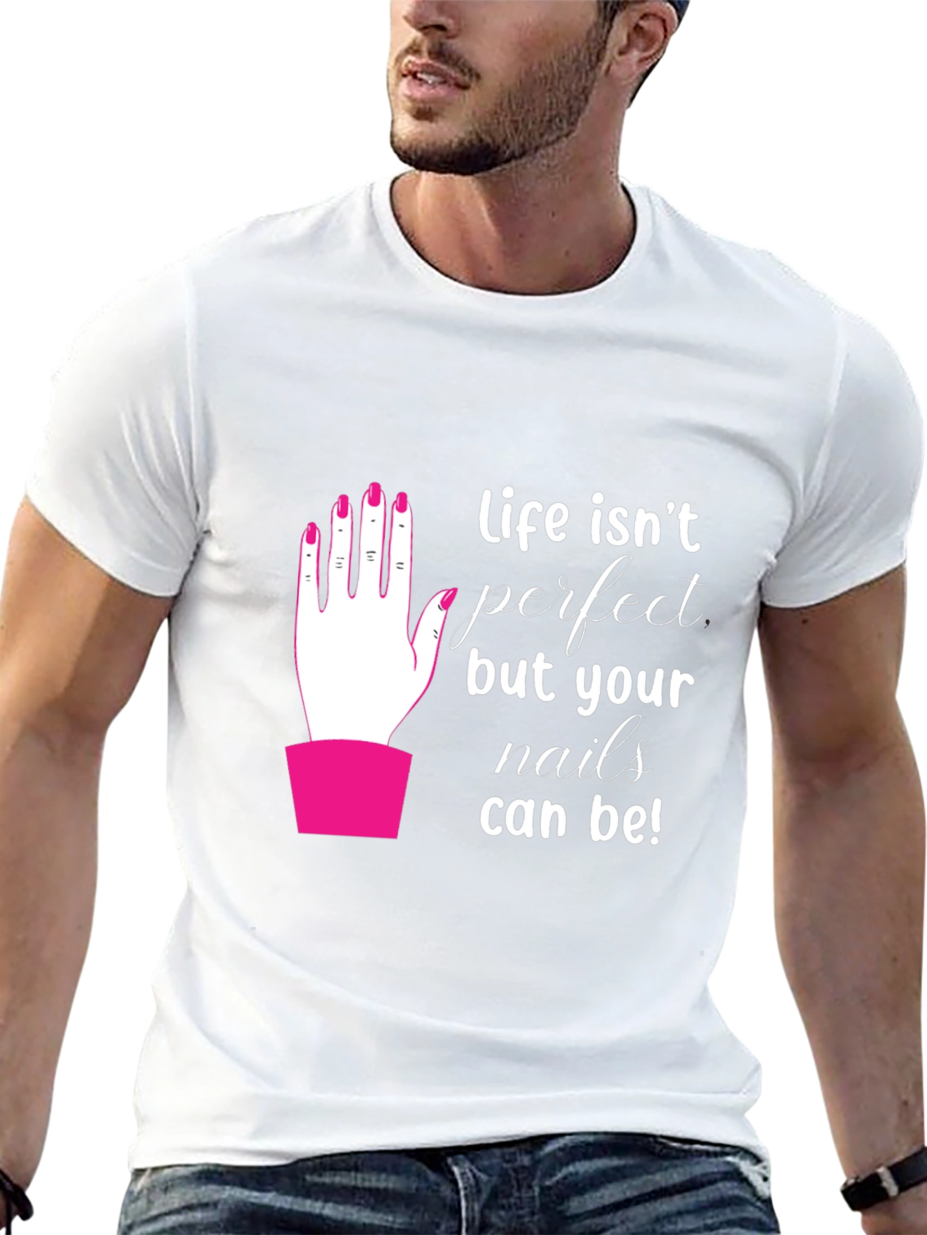 Life Isnt Perfect - Nails T-Shirt