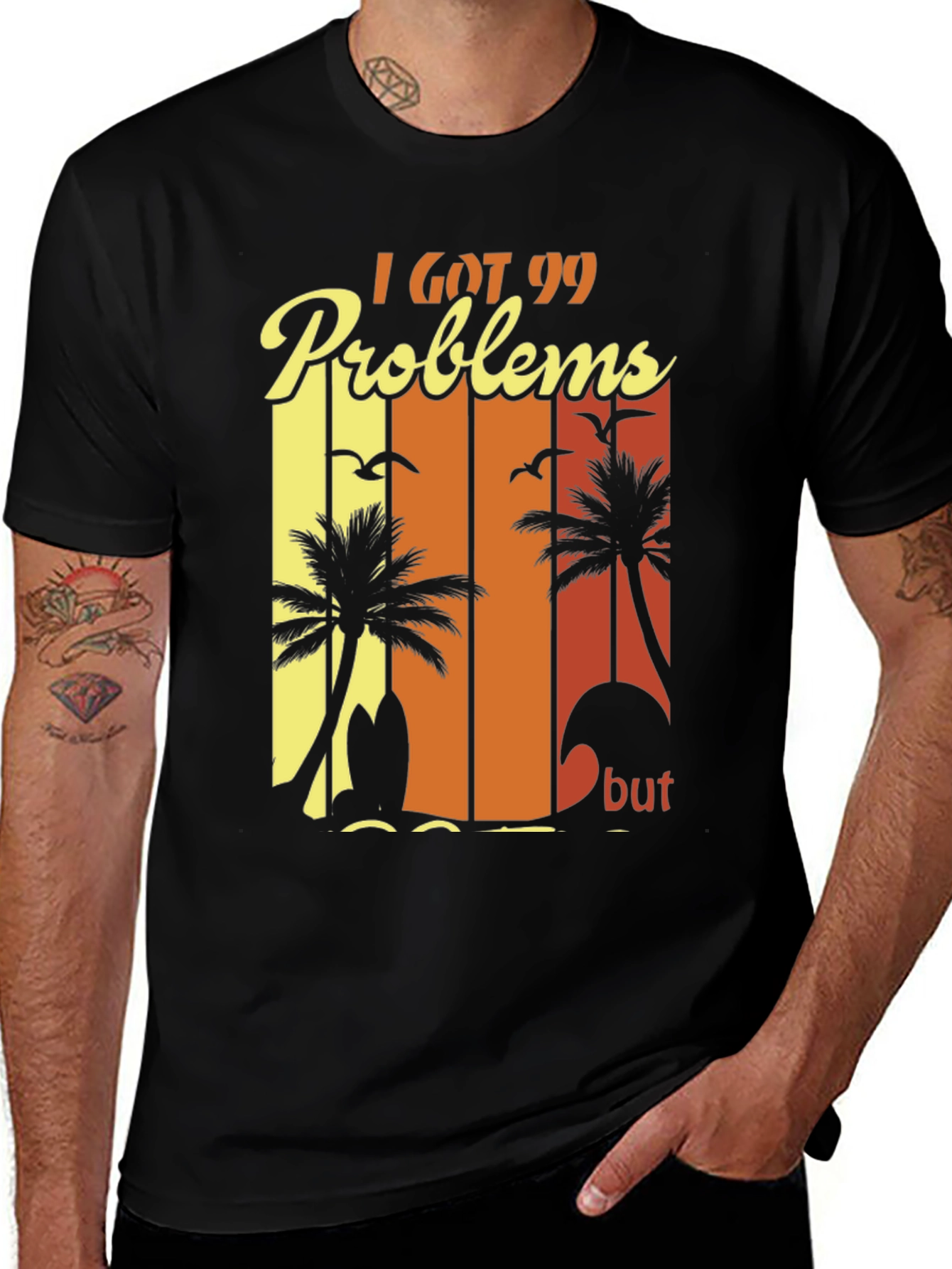 I Got 99 Problems Beach T-Shirt