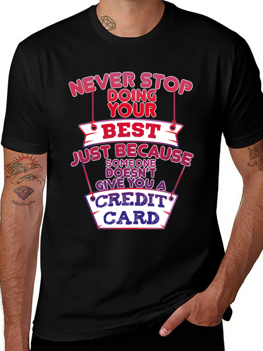 Humorous T-Shirt: Never Stop Doing Your Best Credit Card