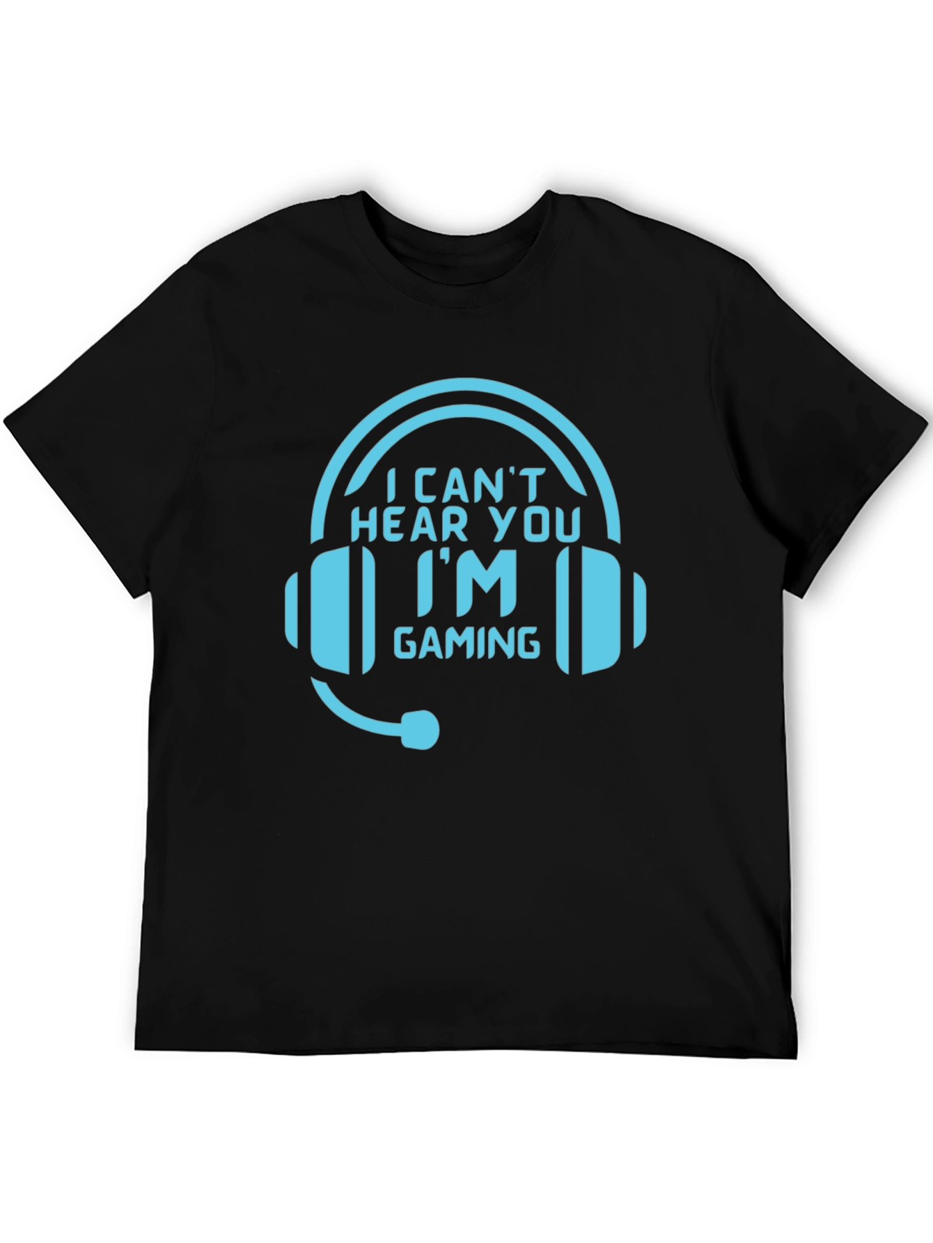 I Cant Hear You Im Gaming T-Shirt