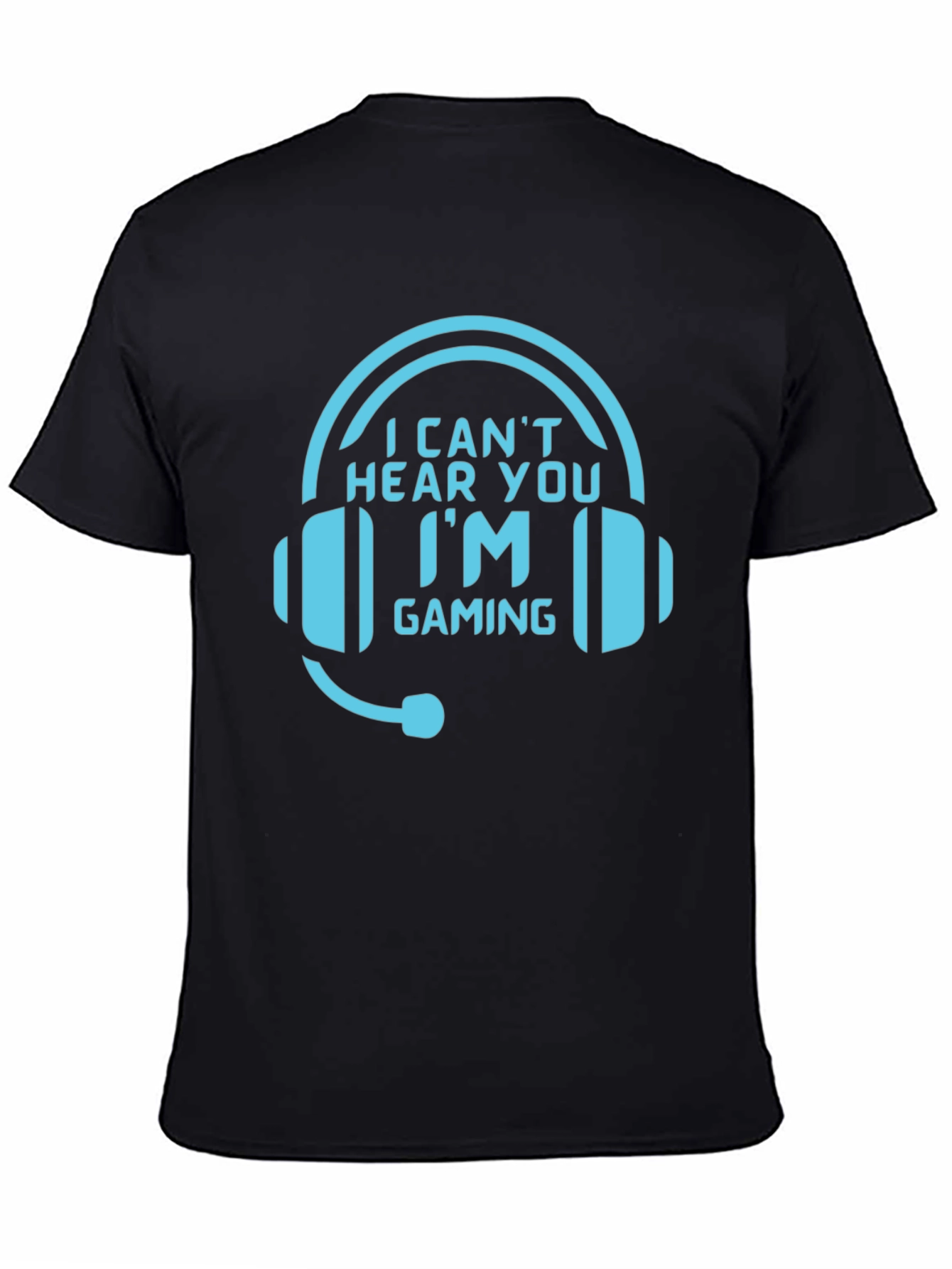I Cant Hear You Im Gaming T-Shirt
