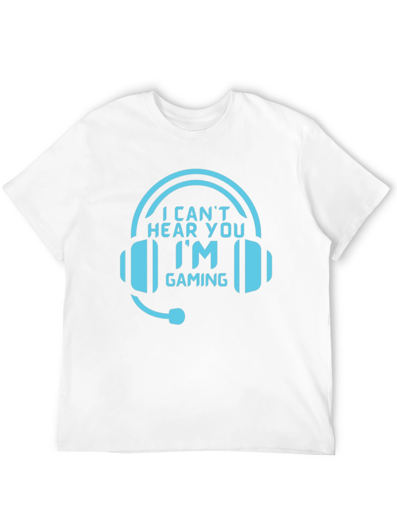 I Cant Hear You Im Gaming T-Shirt