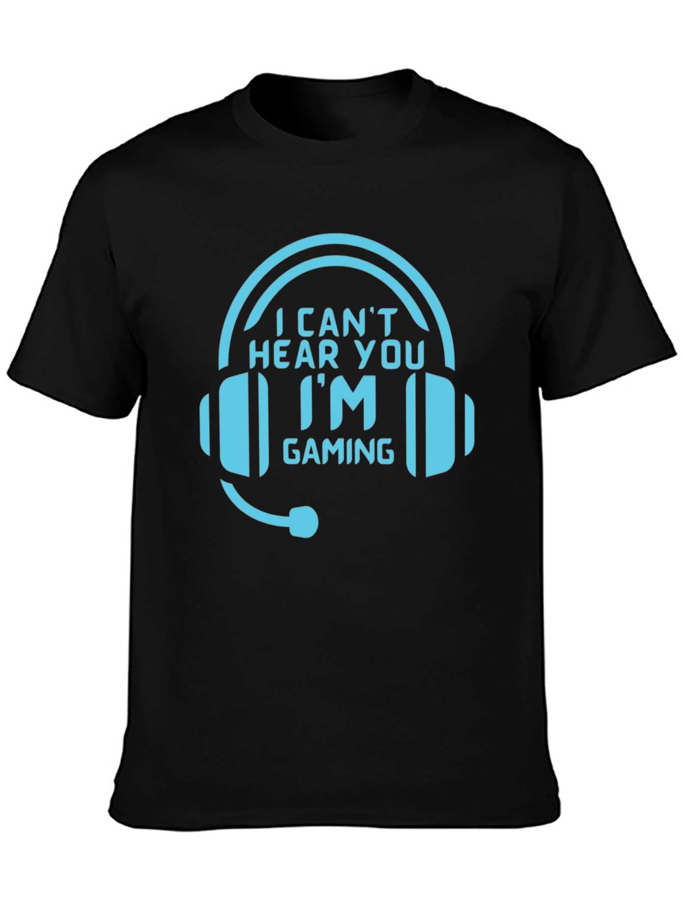 I Cant Hear You Im Gaming T-Shirt