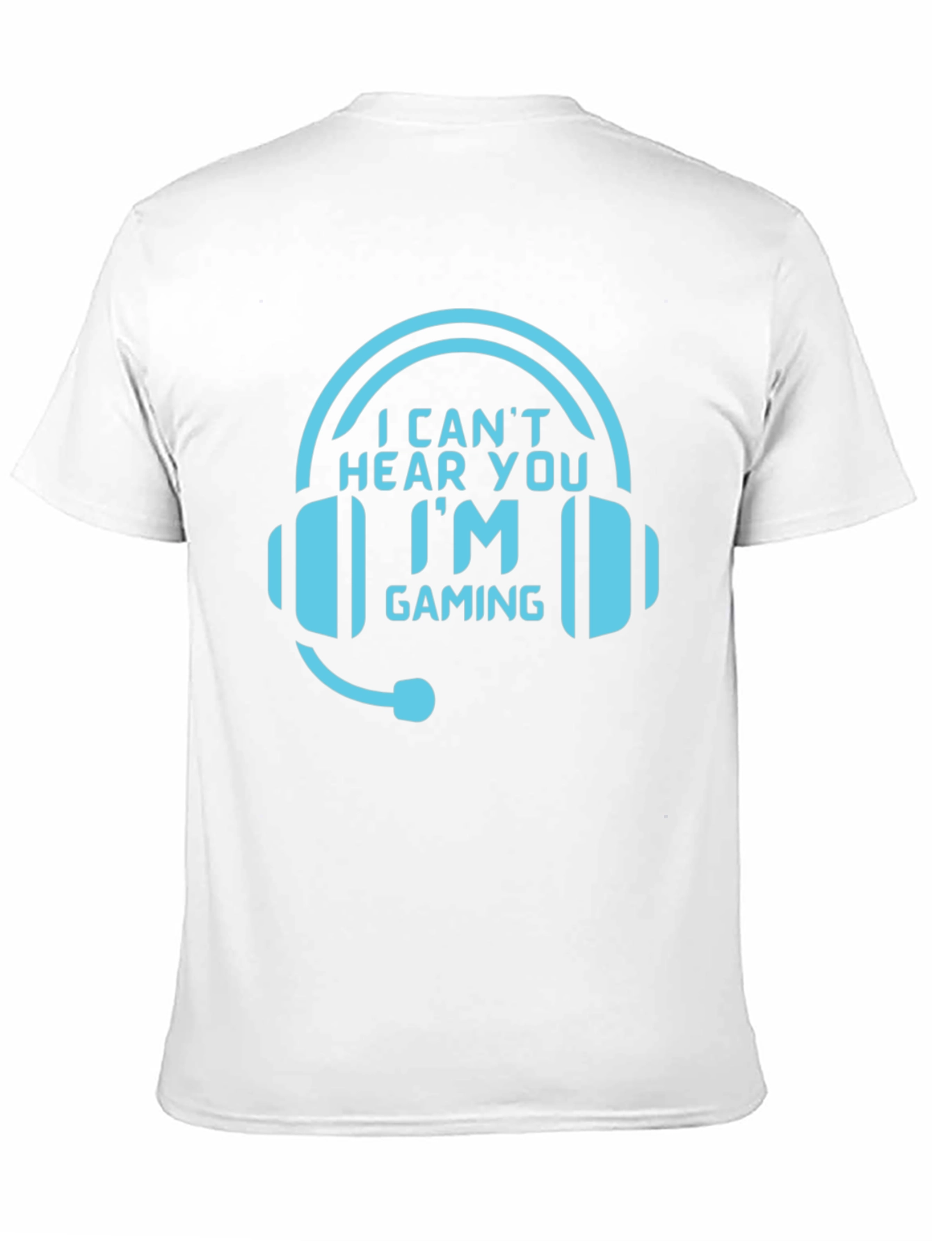 I Cant Hear You Im Gaming T-Shirt
