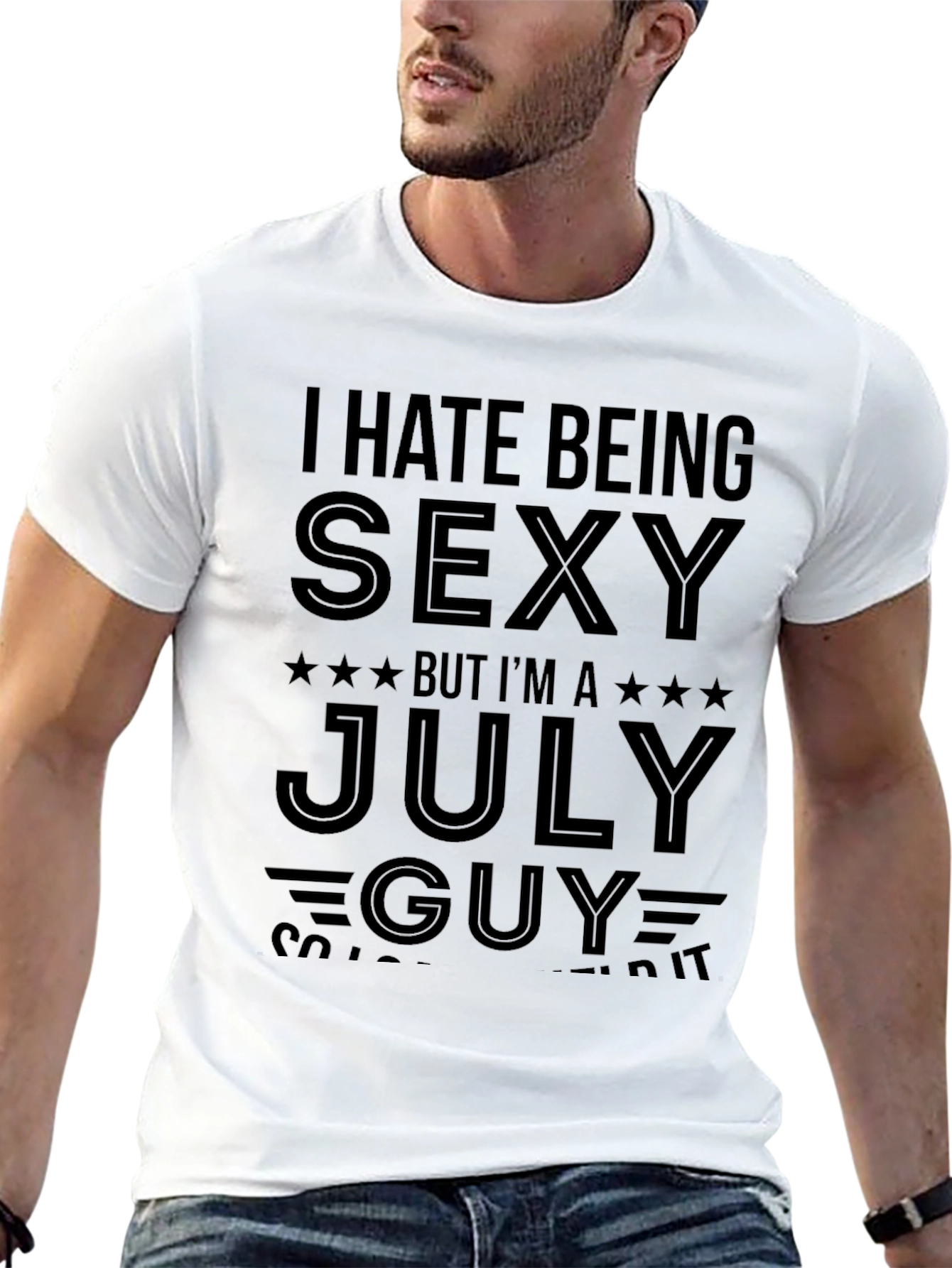 I Hate Being Sexy July Guy Black T-Shirt