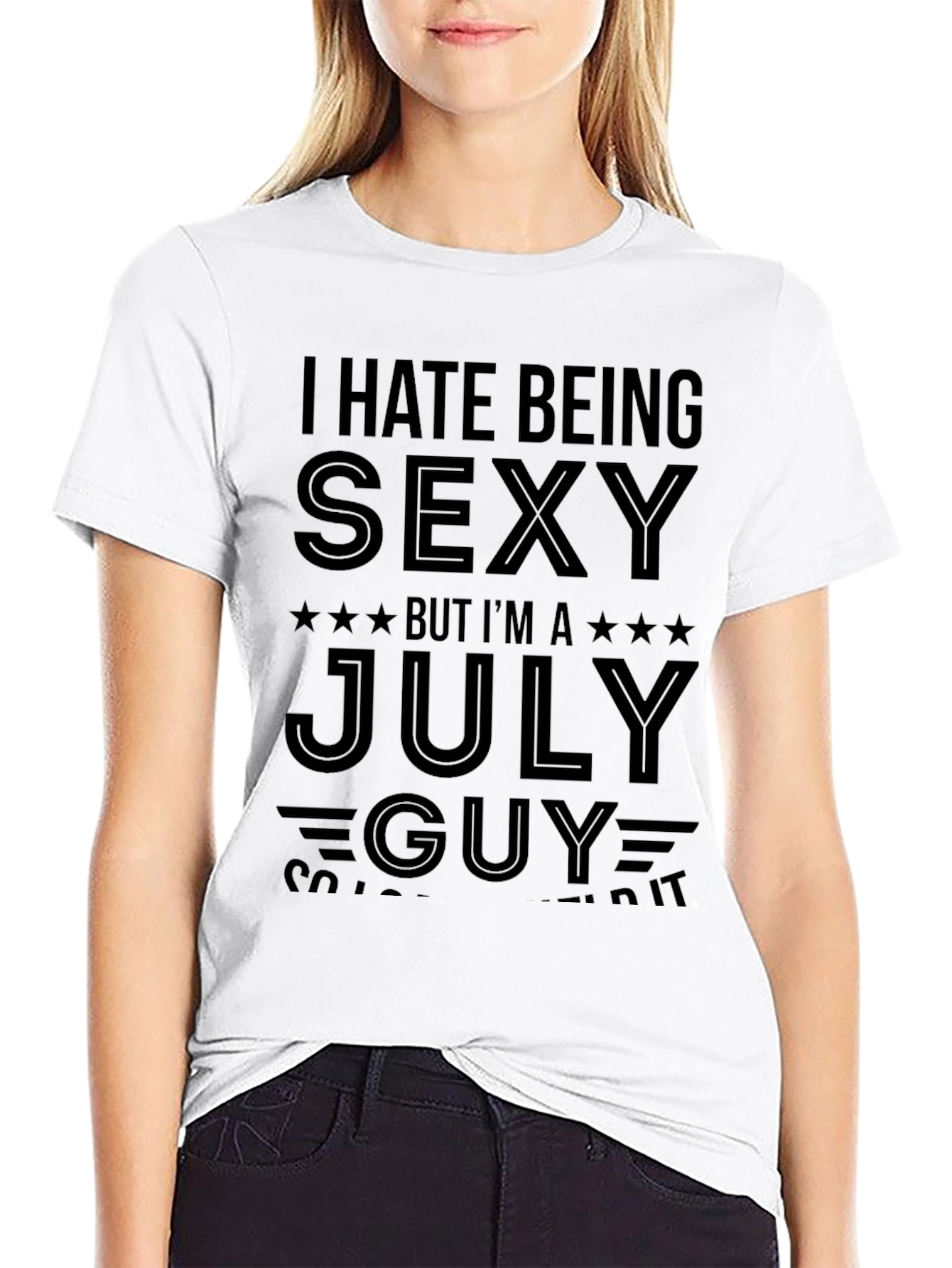 I Hate Being Sexy July Guy Black T-Shirt