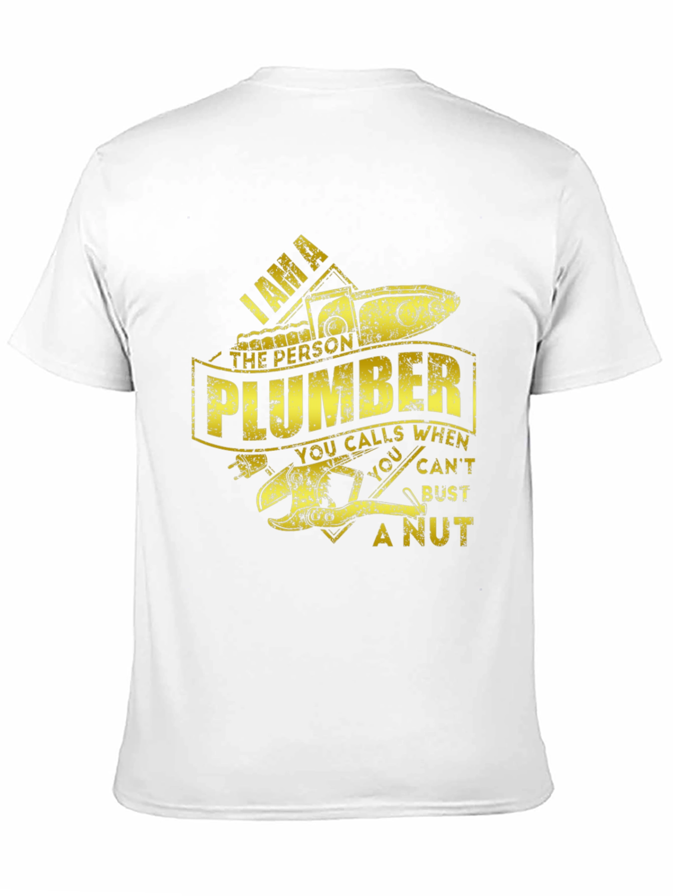 I AM A Plumber - Funny T-Shirt
