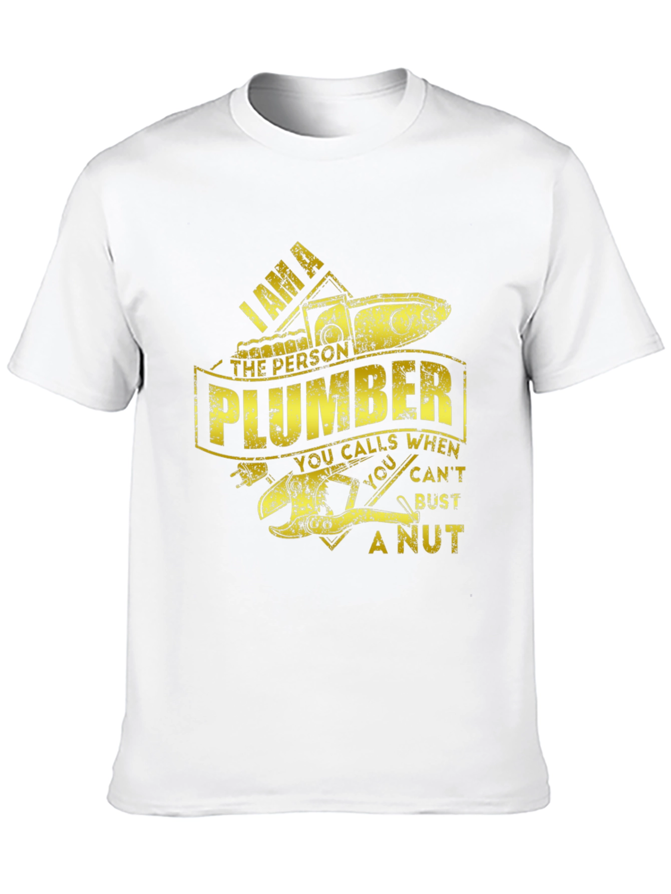 I AM A Plumber - Funny T-Shirt