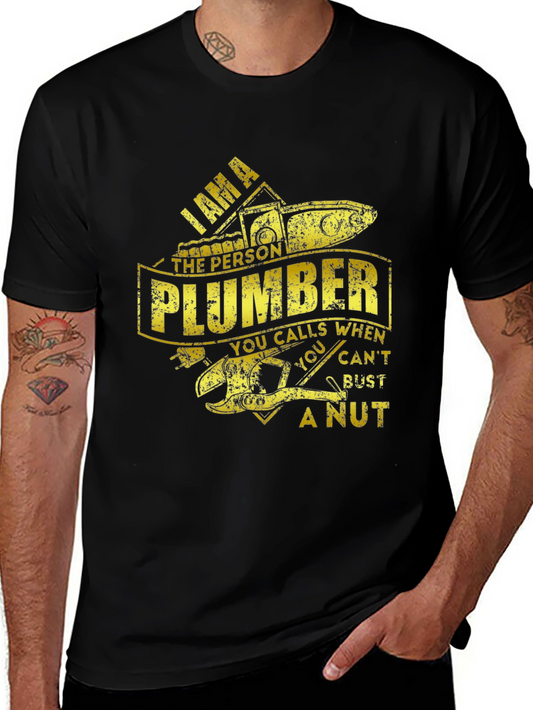 I AM A Plumber - Funny T-Shirt