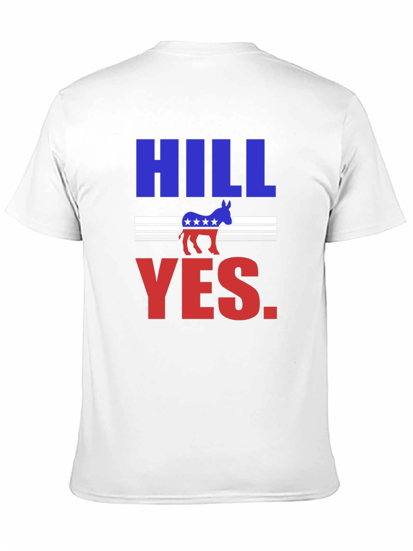 Hill Yes Graphic T-Shirt - Political Statement Tee