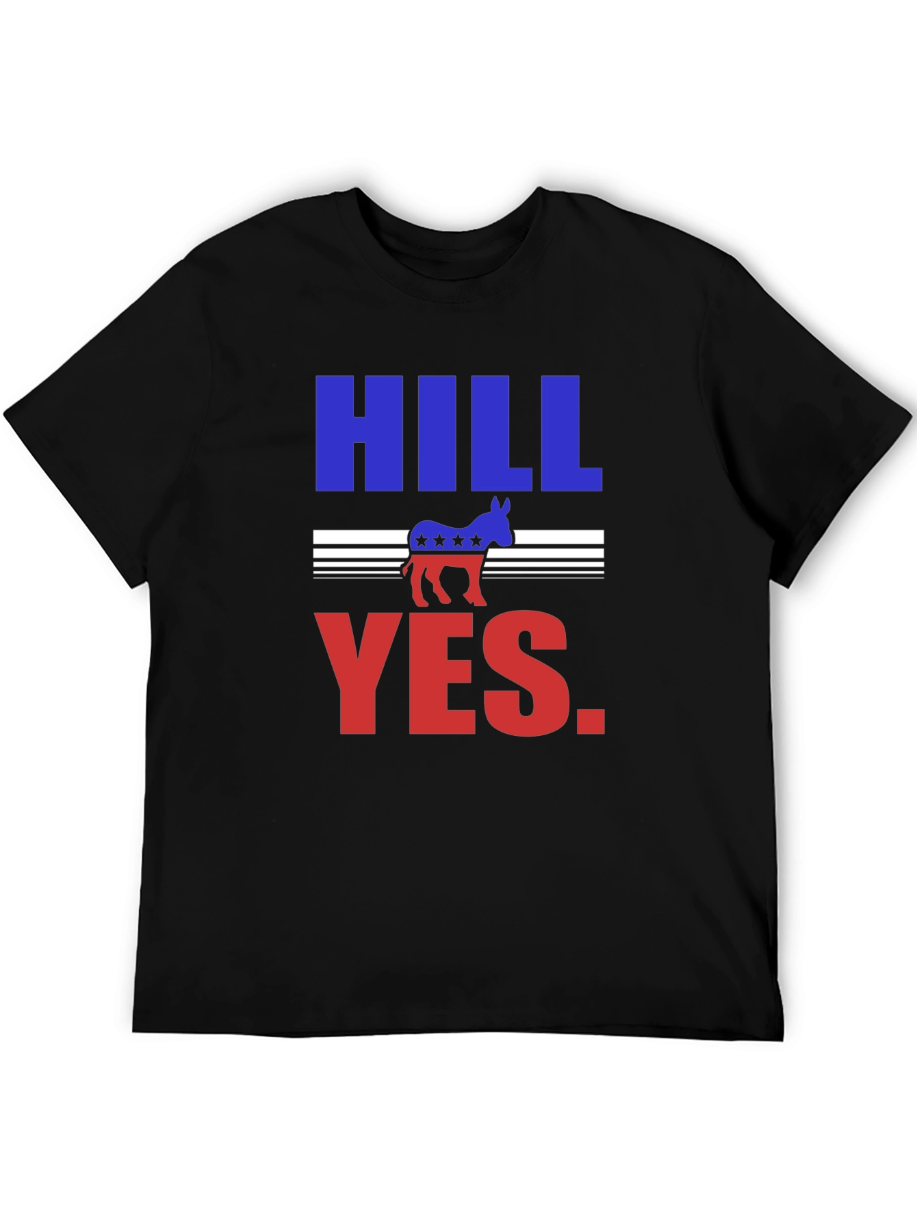 Hill Yes Graphic T-Shirt - Political Statement Tee