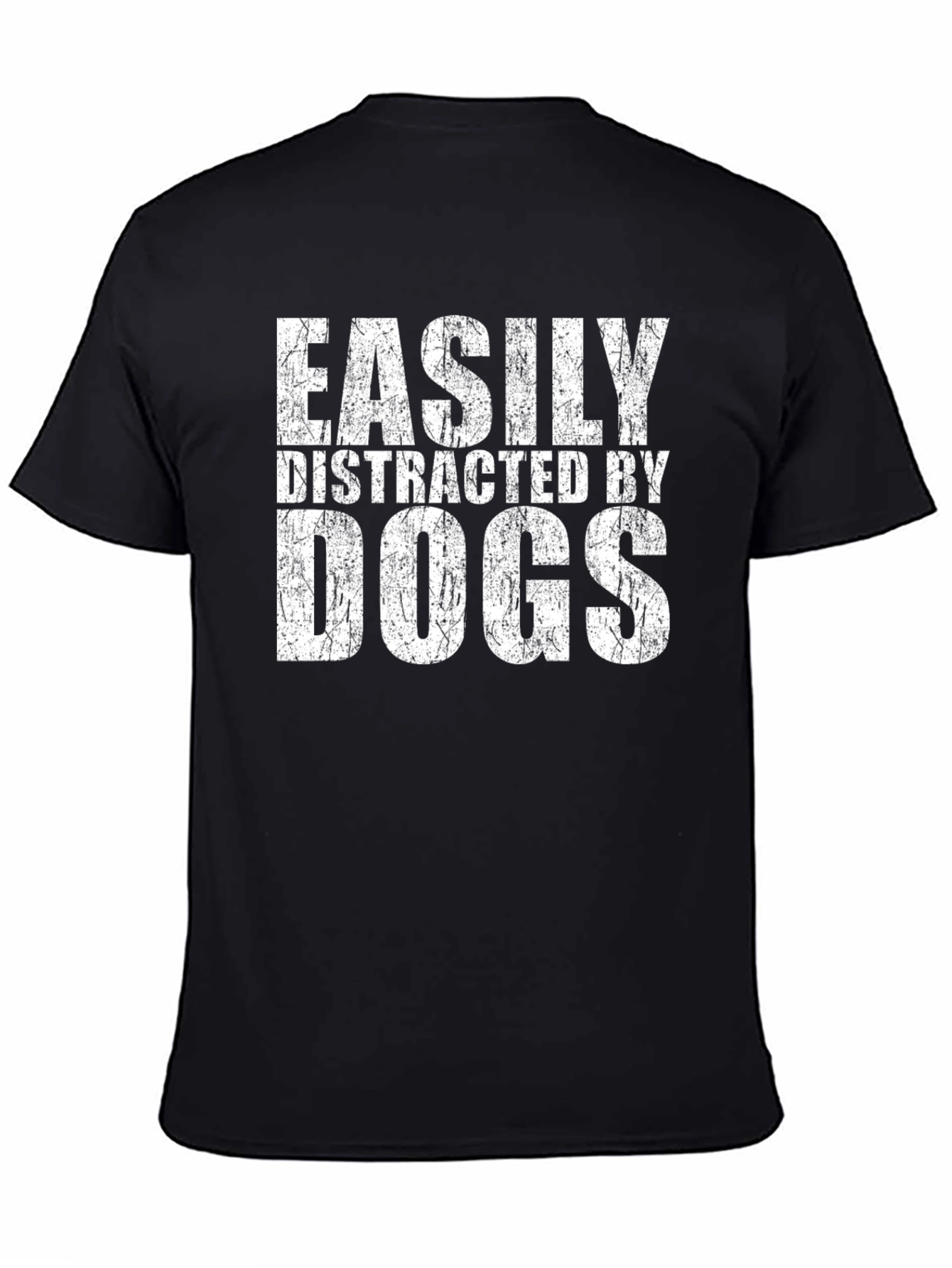 Easily Distracted by Dogs Graphic T-Shirt