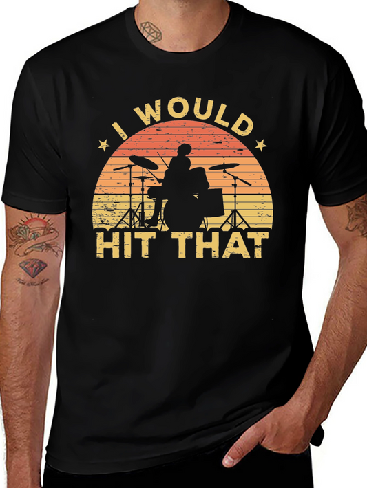 I Would Hit That Drummer T-Shirt