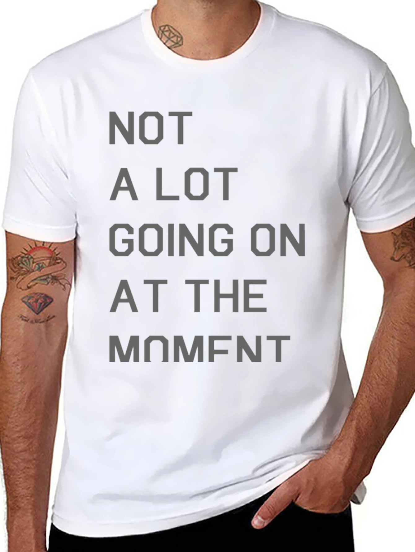 Not a Lot Going On at the Moment T-Shirt