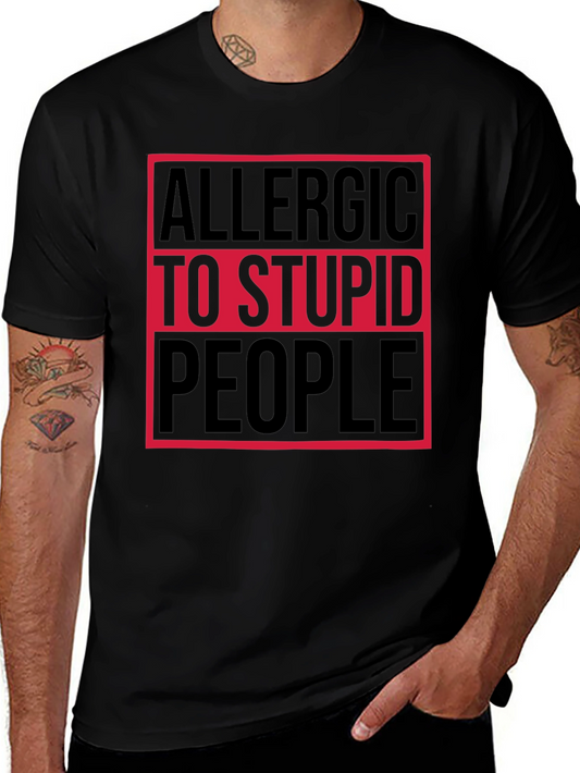 Allergic to Stupid People T-Shirt