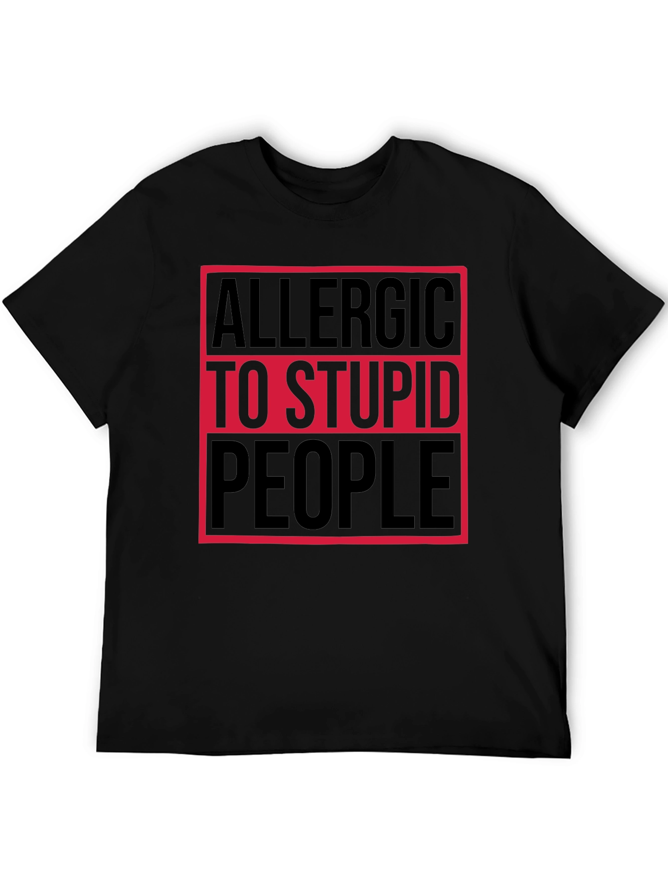 Allergic to Stupid People T-Shirt