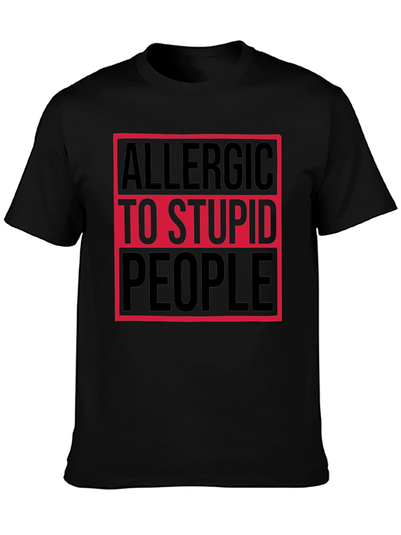 Allergic to Stupid People T-Shirt