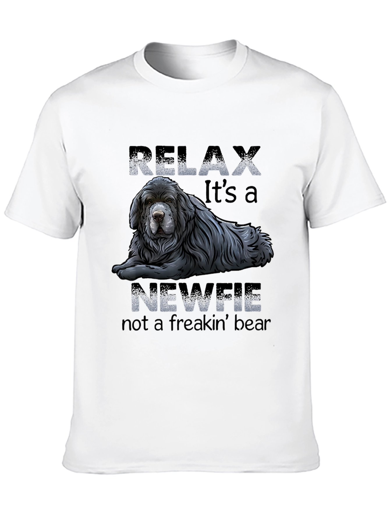 Relax Its A Newfie T-Shirt