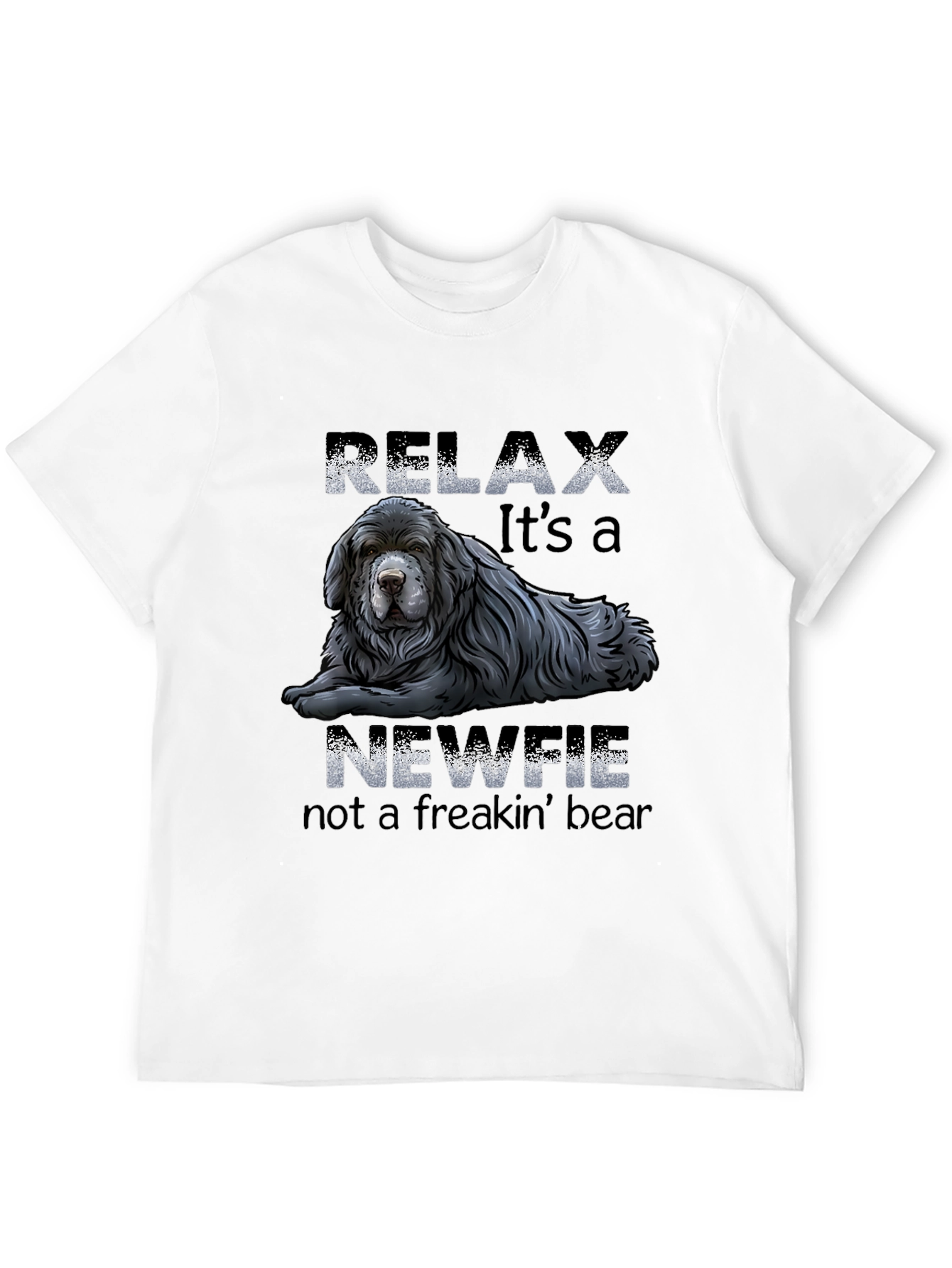 Relax Its A Newfie T-Shirt