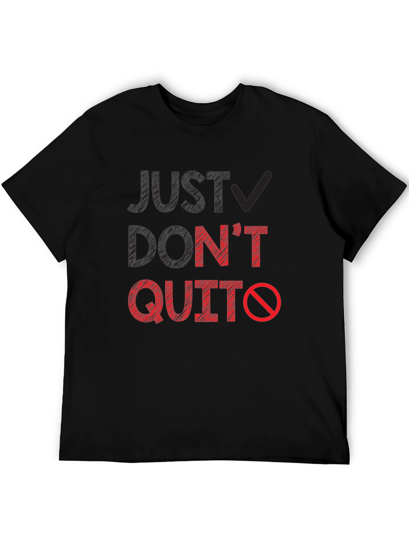 Just Dont Quit Graphic T-Shirt