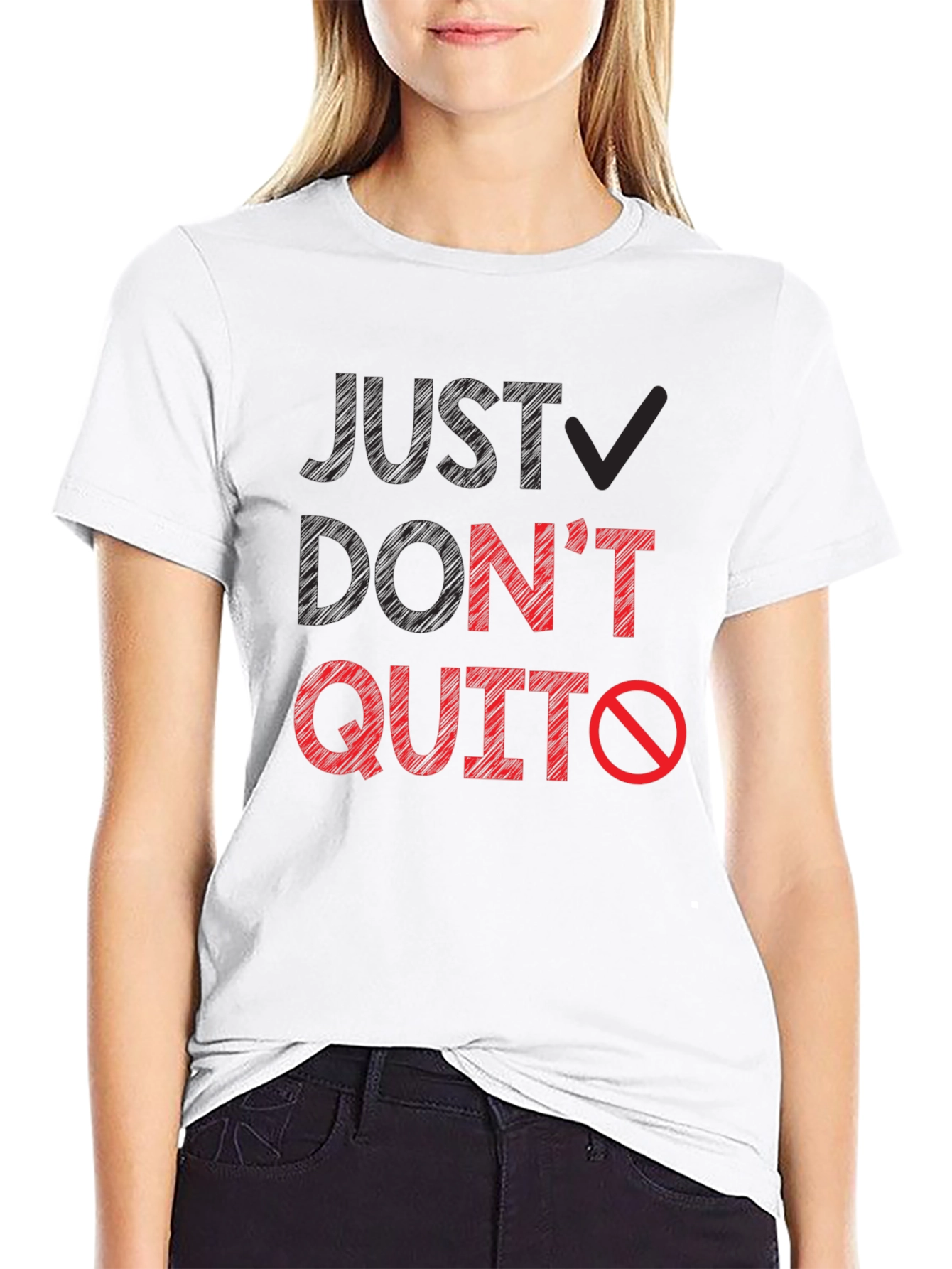 Just Dont Quit Graphic T-Shirt