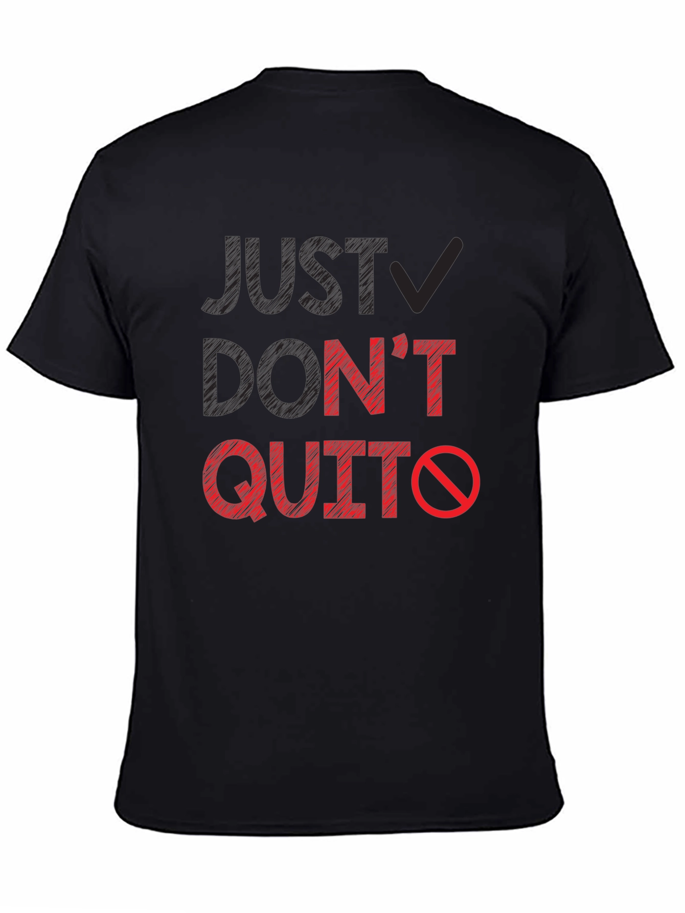 Just Dont Quit Graphic T-Shirt